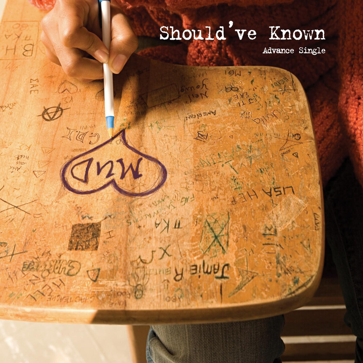 Should've Known Advance Single