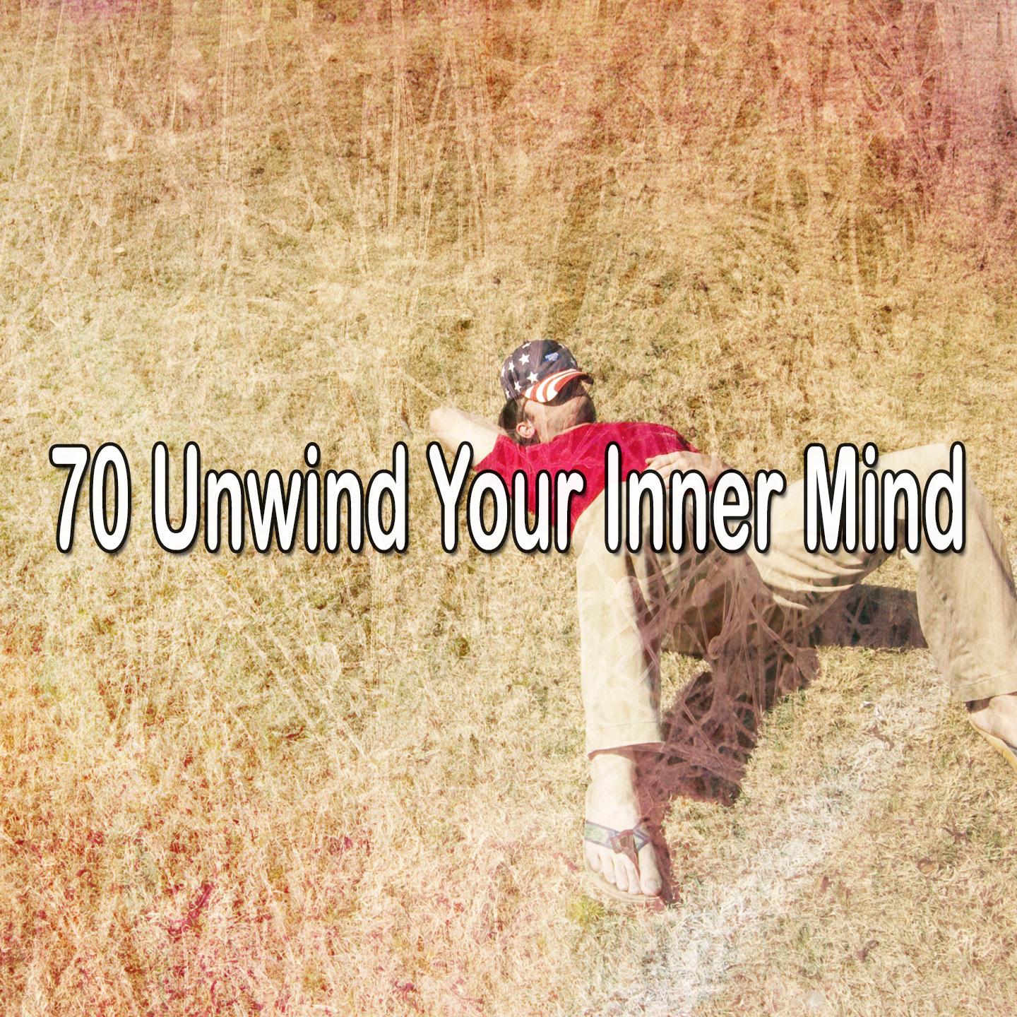 70 Unwind Your Inner Mind