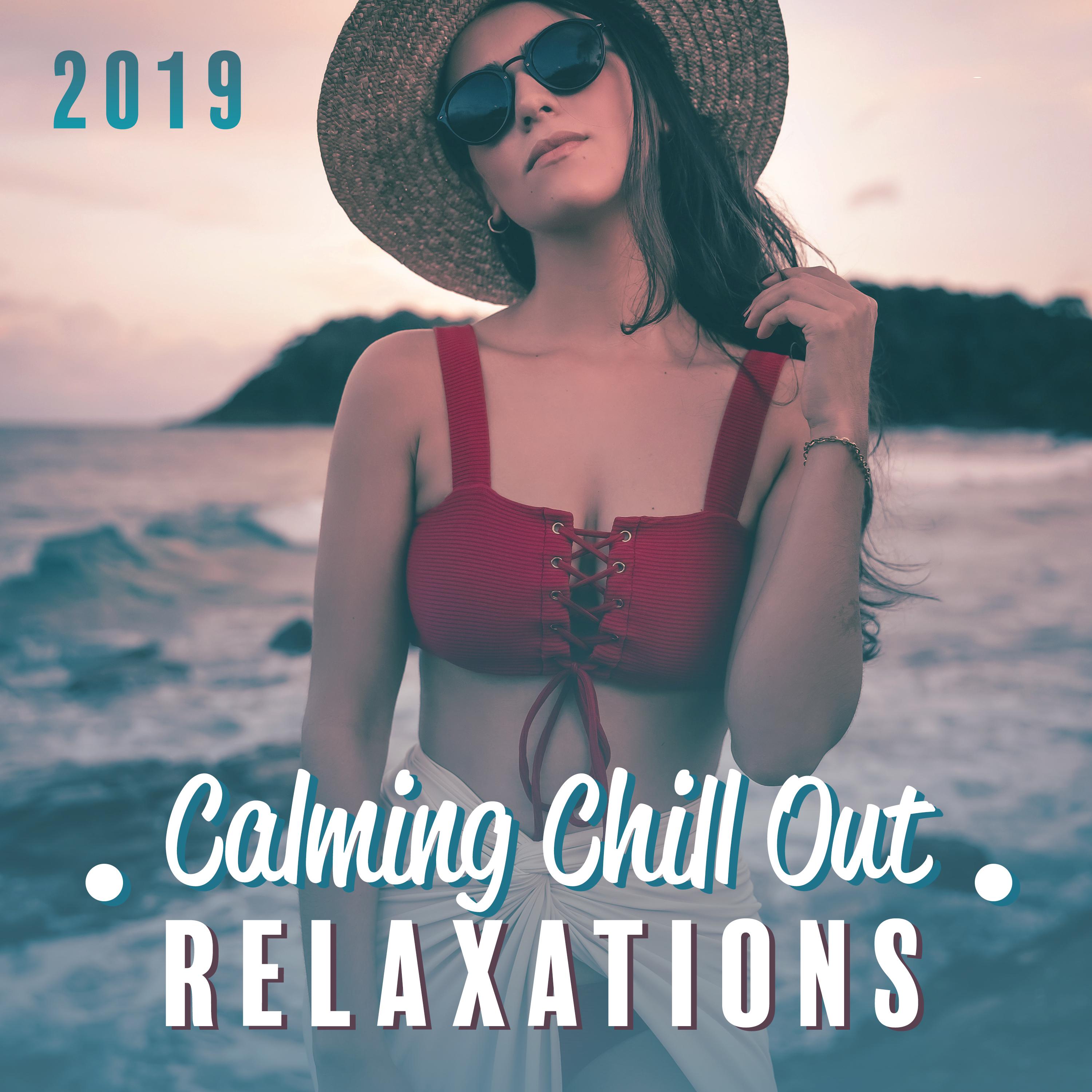 2019 Calming Chill Out Relaxations  Ambient Music for Relax  Rest, Summer Chill Out, Music Therapy, Ibiza Lounge, Zen, Beach Music