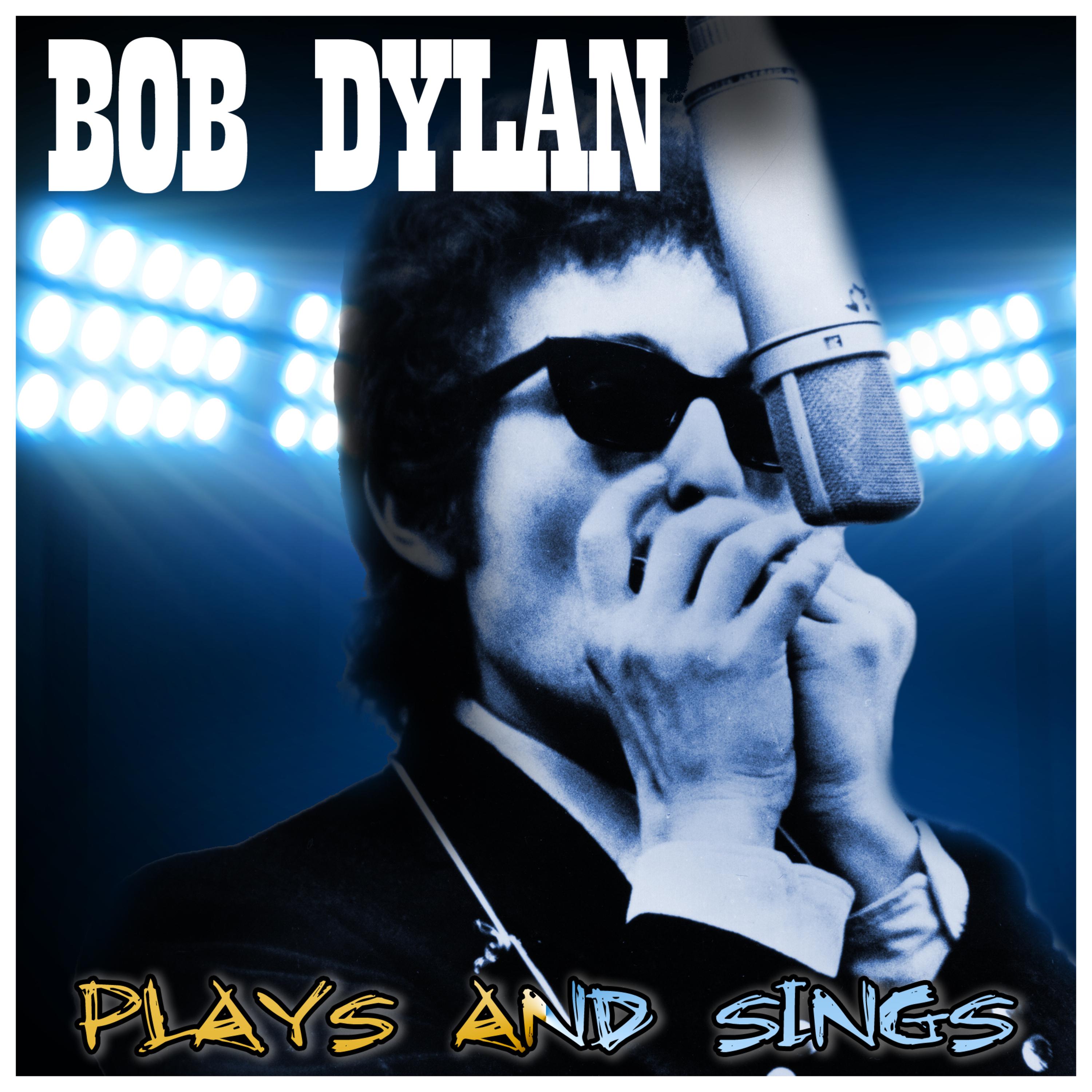 Bob Dylan Plays And Sings