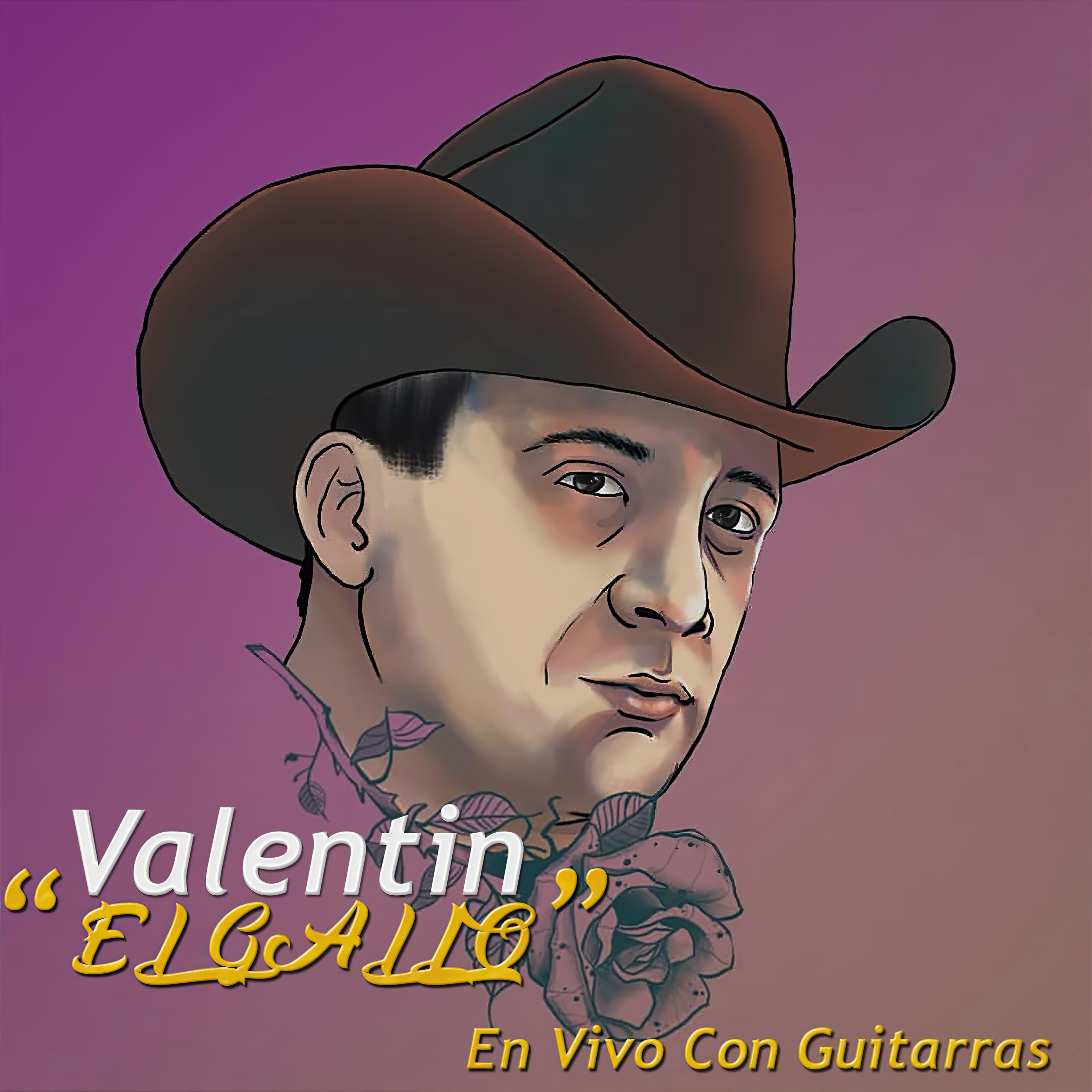 Valenti n " El Gallo" Con Guitarras En Vivo