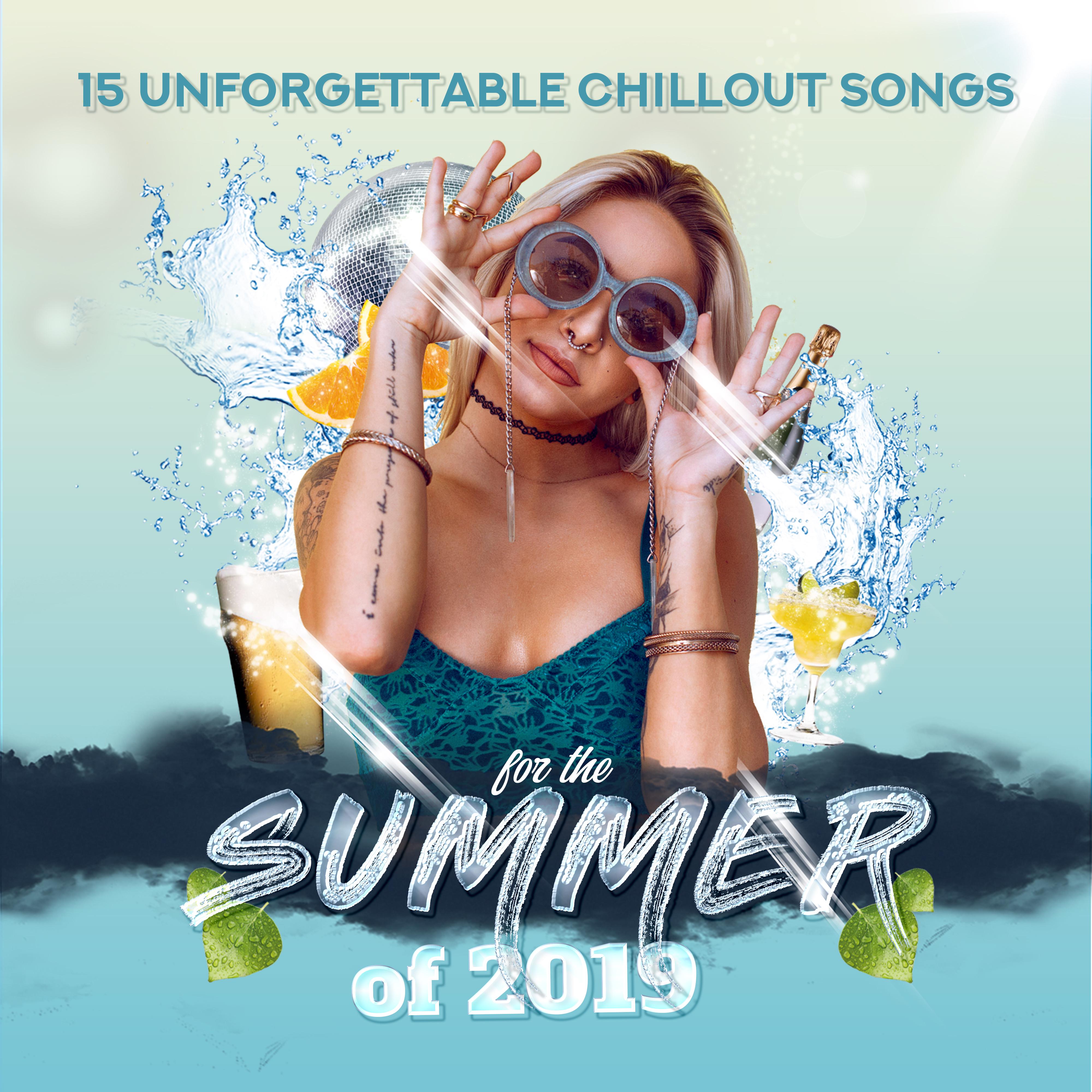 15 Unforgettable Chillout Songs for the Summer of 2019