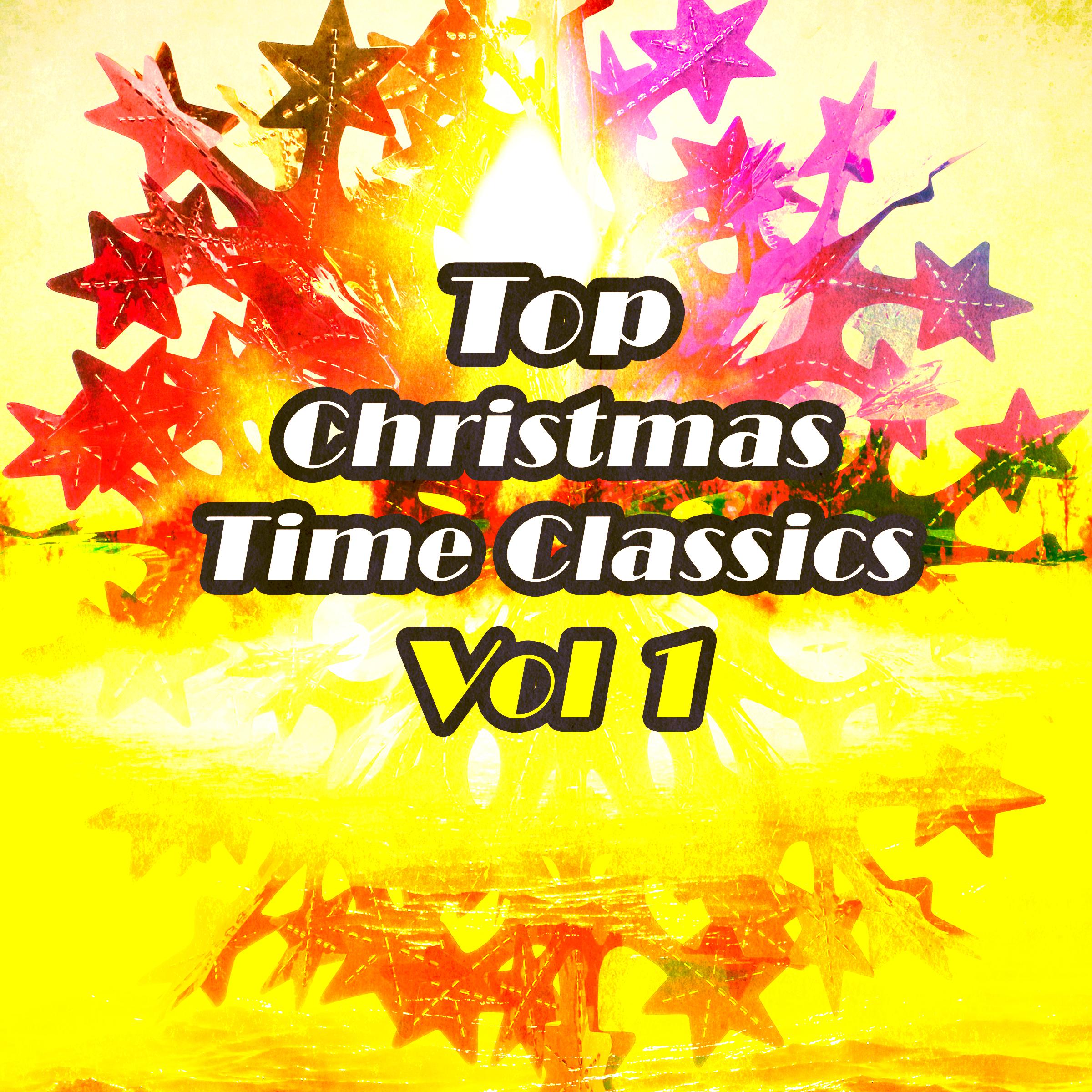 Top Christmas Time Classics: Vol 1