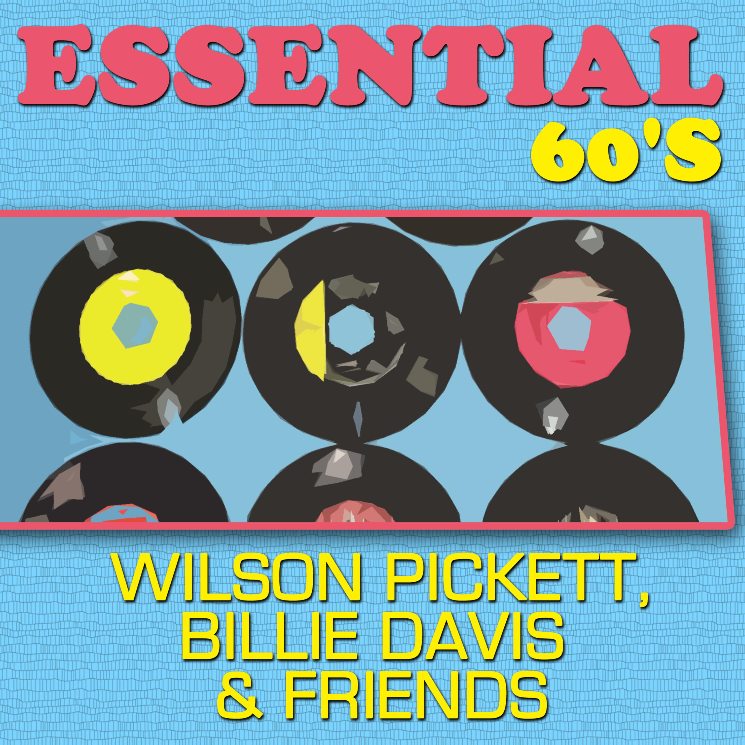 Essential 60's - Wilson Pickett, Billie Davis & Friends