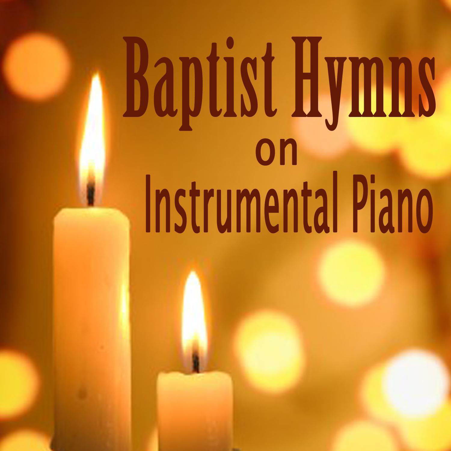 Baptist Hymns on Instrumental Piano