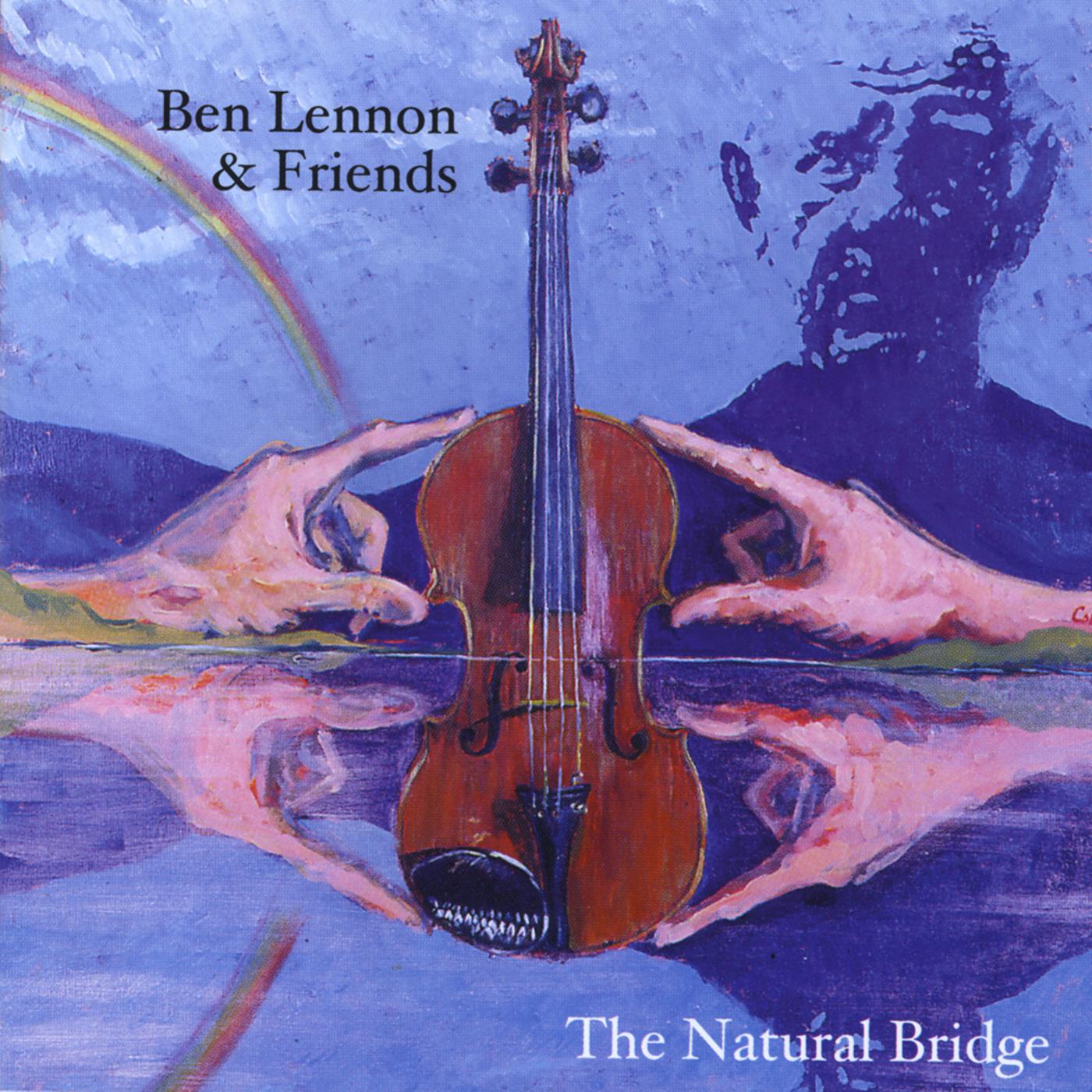 Ben Lennon and Friends: The Natural Bridge