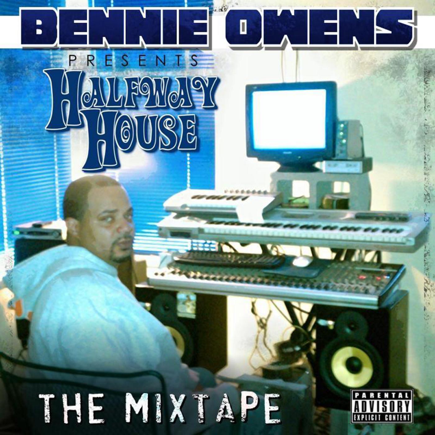 Bennie Owens Presents: Half Way House the Mixtape