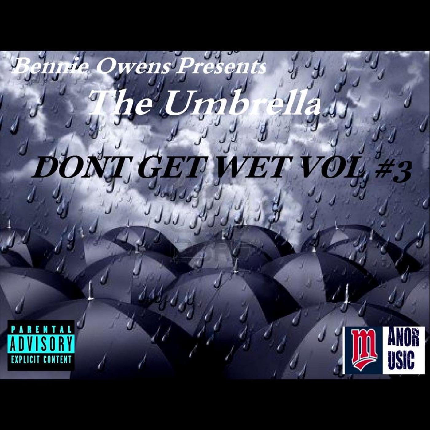 Dont Get Wet , Vol #3 (Bennie Owens Presents: Umbrella)