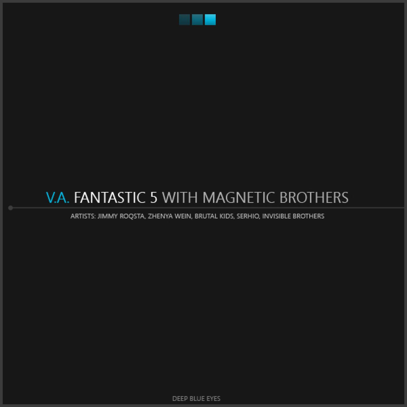 Fantastic 5 (with Magnetic Brothers)