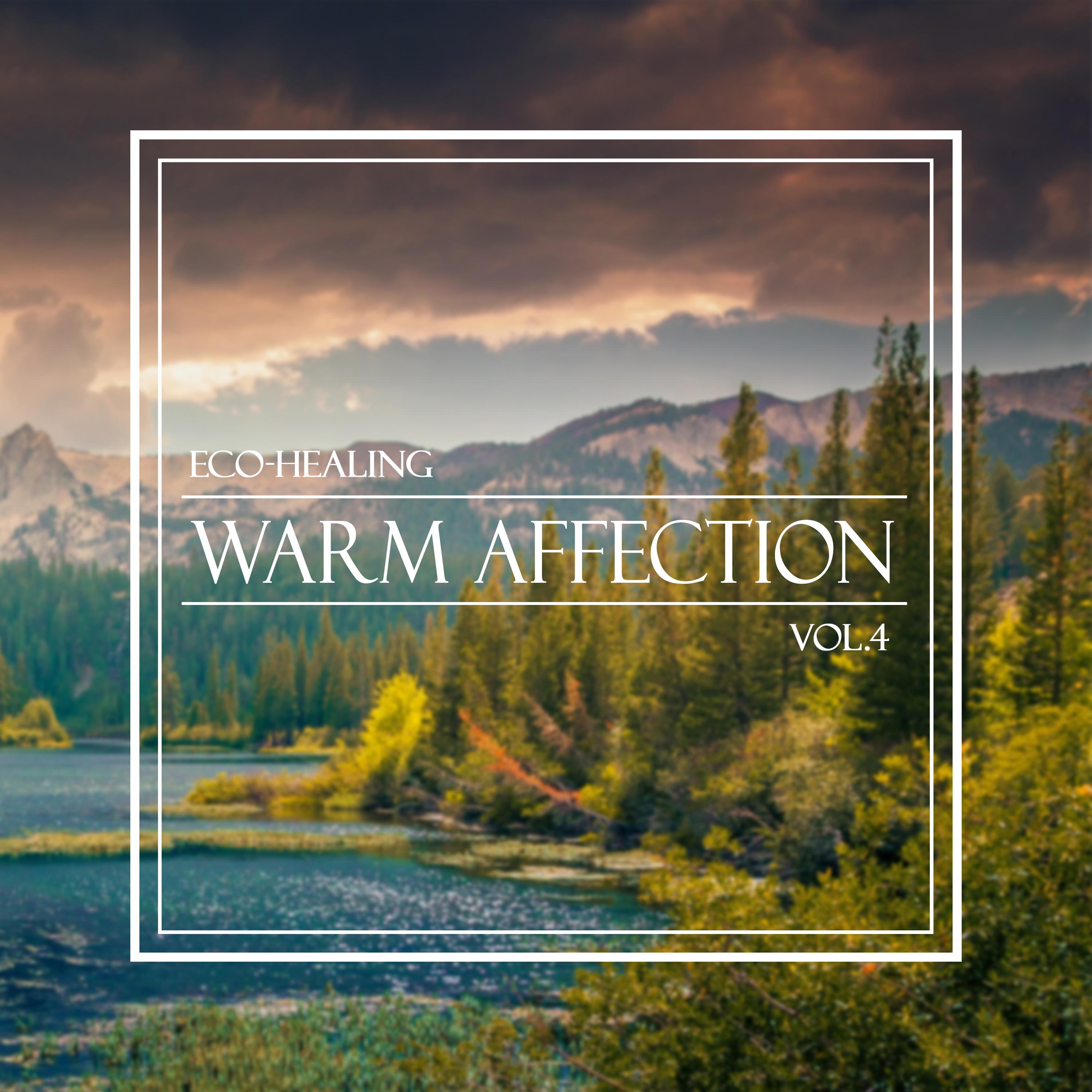 Warm Affection: Eco-Healing, Vol.4