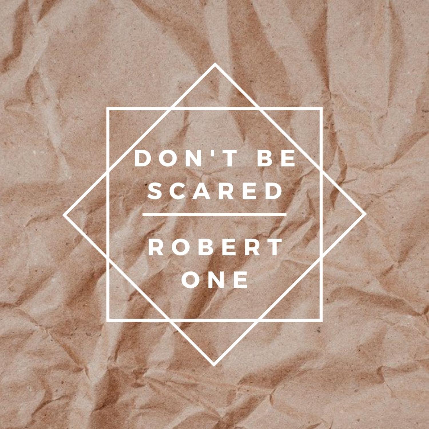 Don't Be Scared