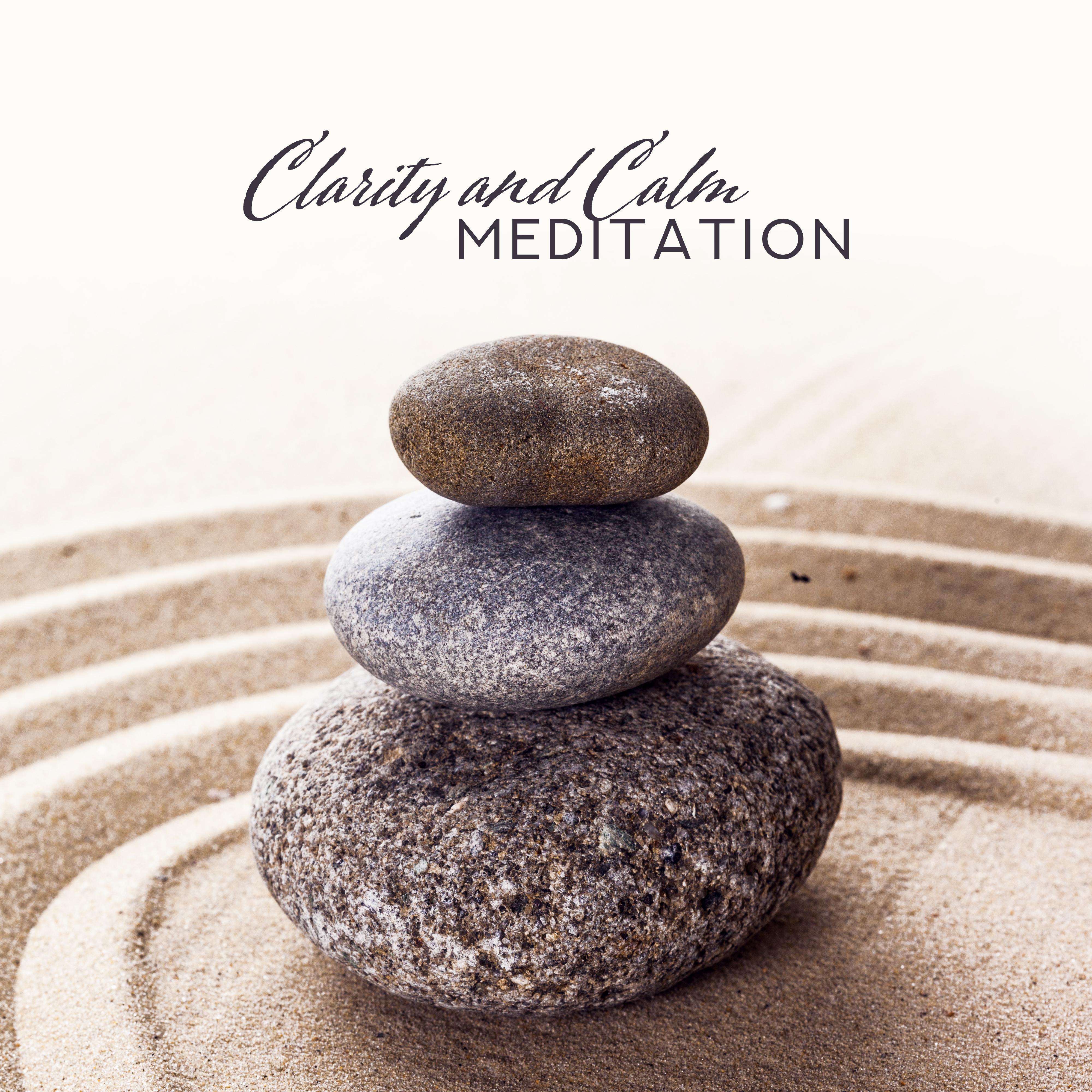 Clarity and Calm Meditation: Healing Music for Yoga Training, Deep Meditation, Relaxation, New Age Yoga, Spiritual Meditation for Relaxation, Zen Lounge