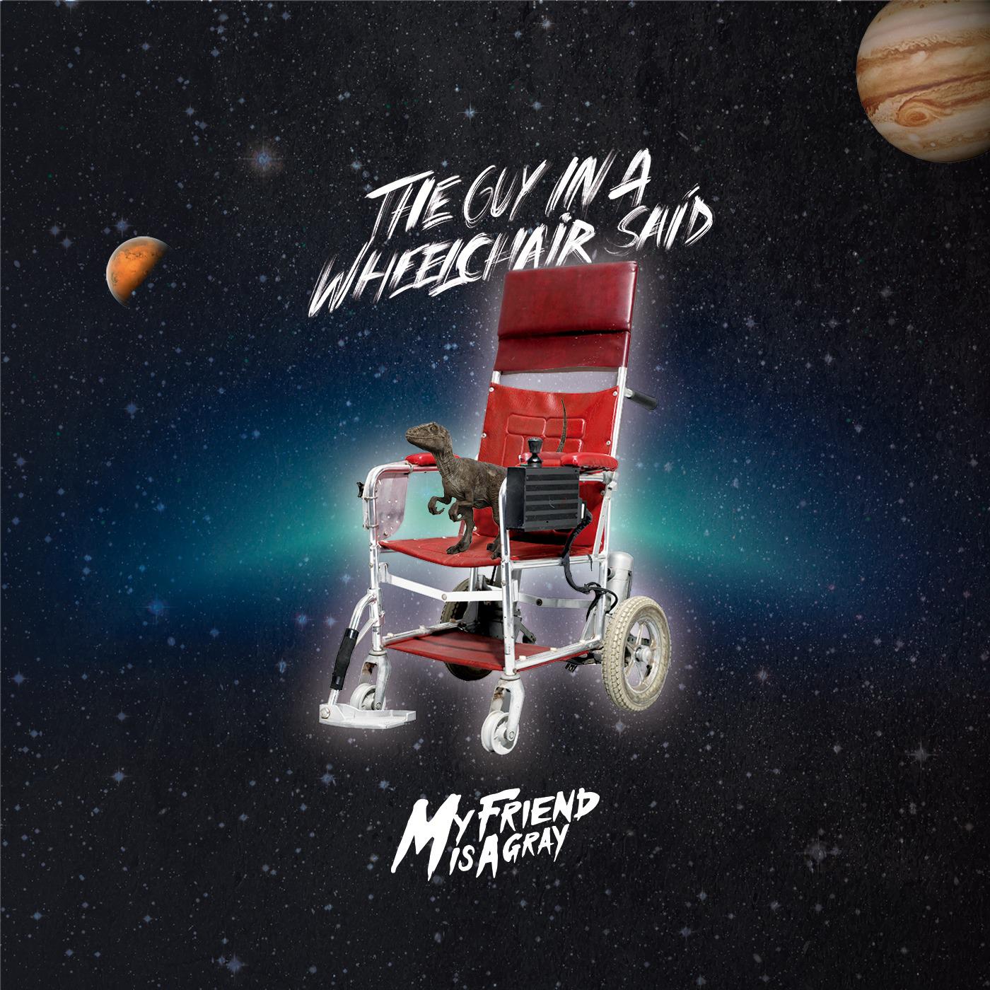 The Guy in a Wheelchair Said