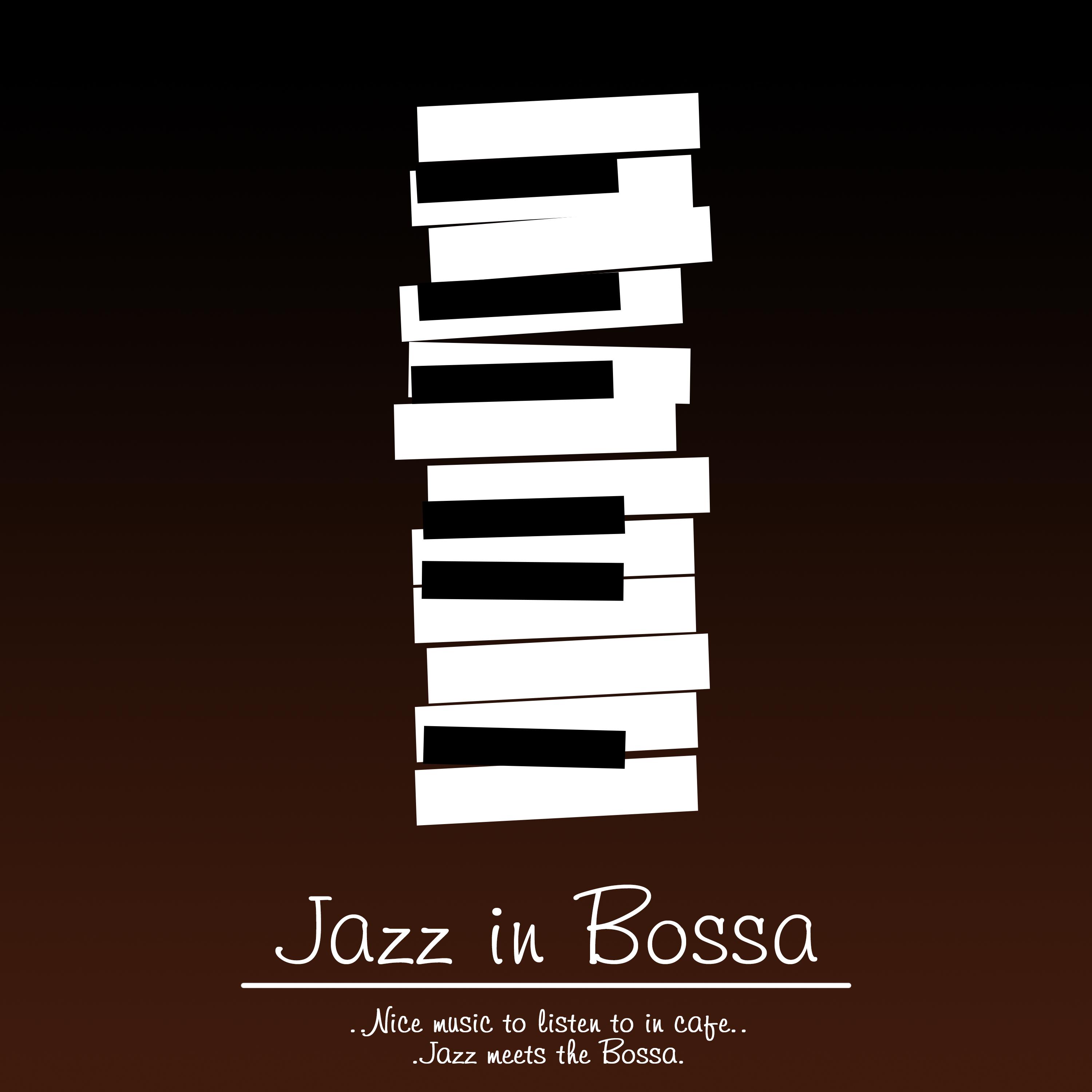 Jazz In Bossa: Chill Out Cafe Jazz (Deluxe Edit)