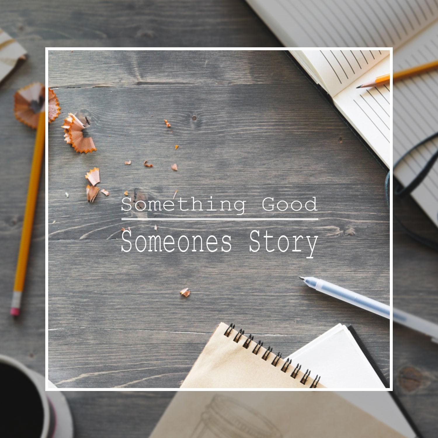 Someones Story: Something Good, Vol.2