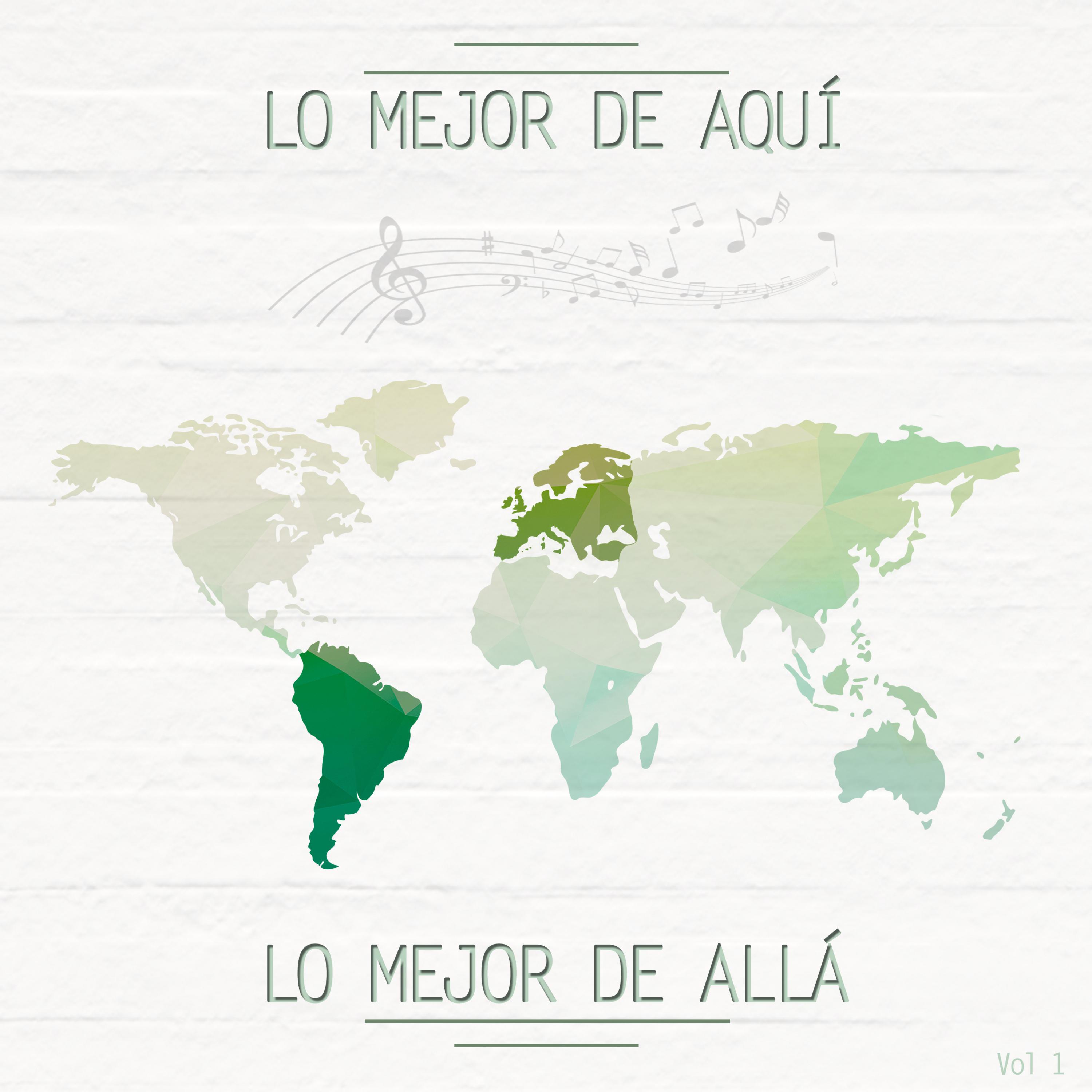 Lo Mejor de Aqui y Lo Mejor de Alla, Vol. 1