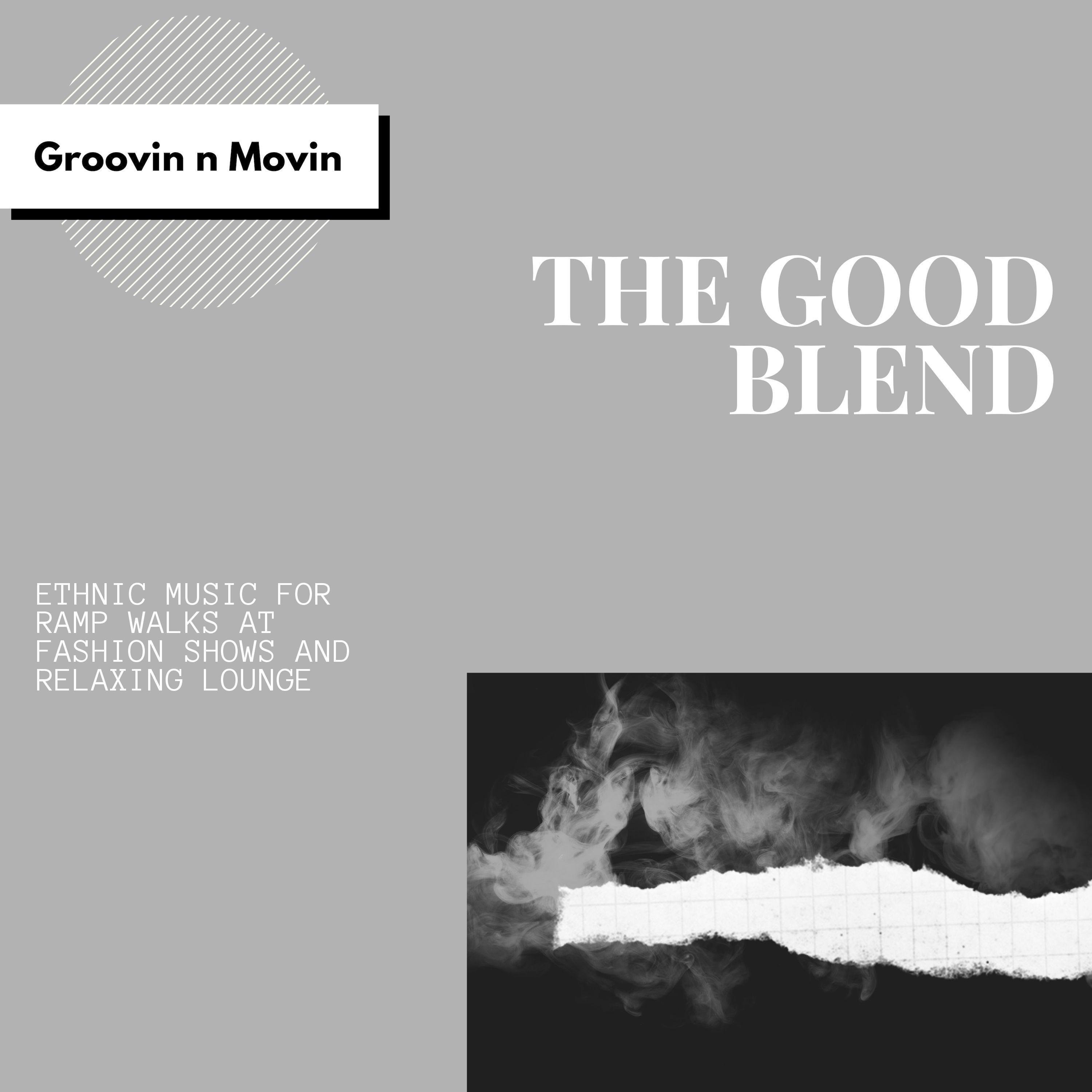 The Good Blend (Ethnic Music For Ramp Walks At Fashion Shows And Relaxing Lounge)