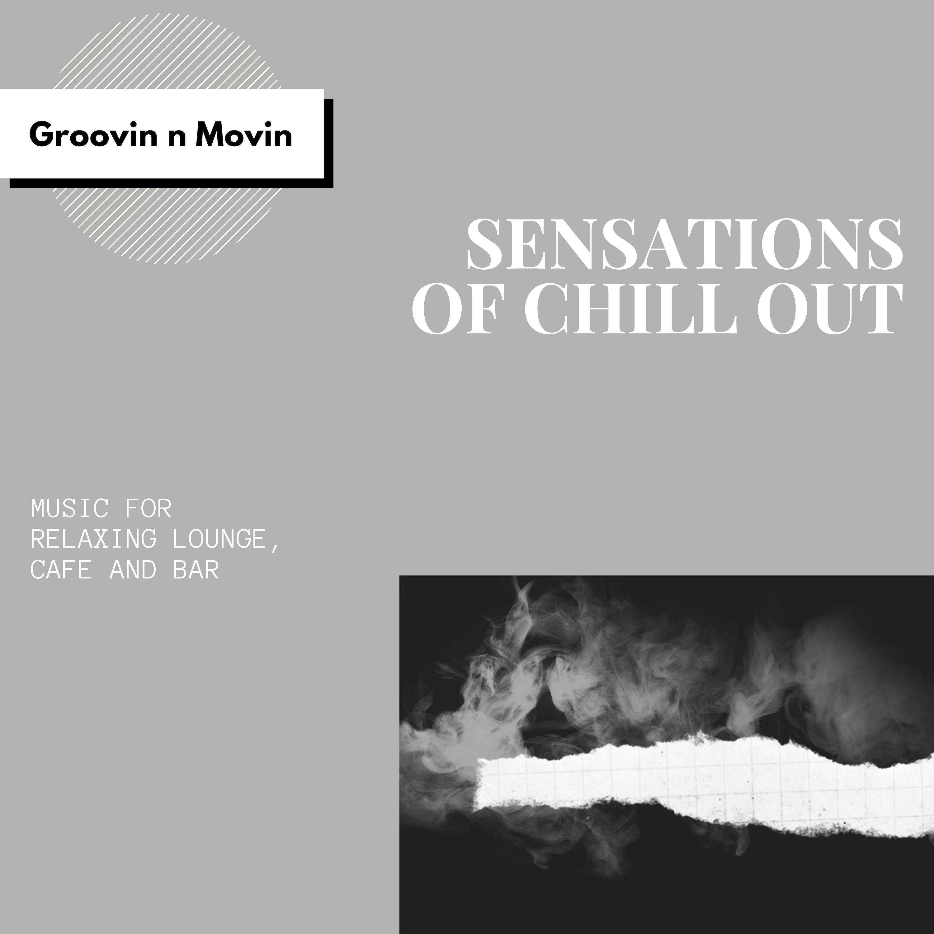 Sensations Of Chill Out (Music For Relaxing Lounge, Cafe And Bar)