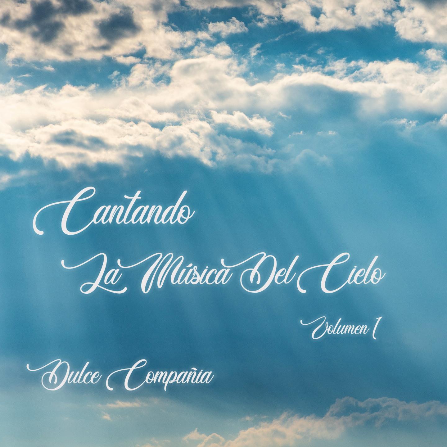 Cantando la Mu sica del Cielo, Vol. 1