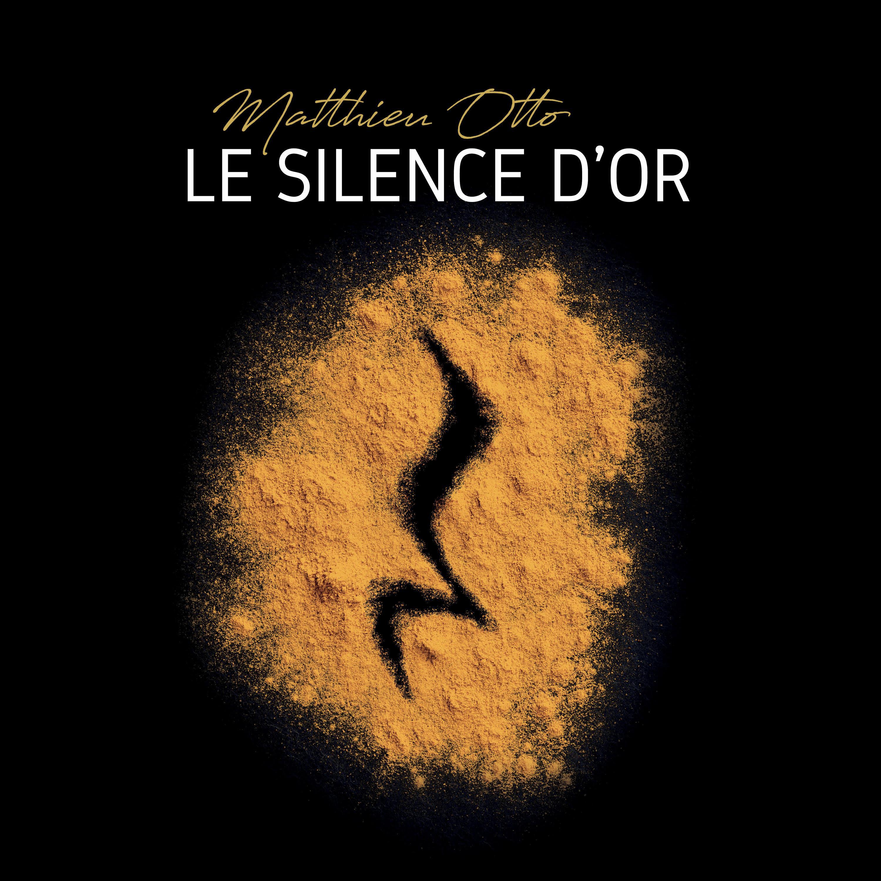 Matthieu Otto, le silence d'or