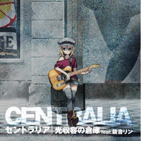 CENTRALIA - Hikarisyuyo no Souko feat. Kagamine Rin