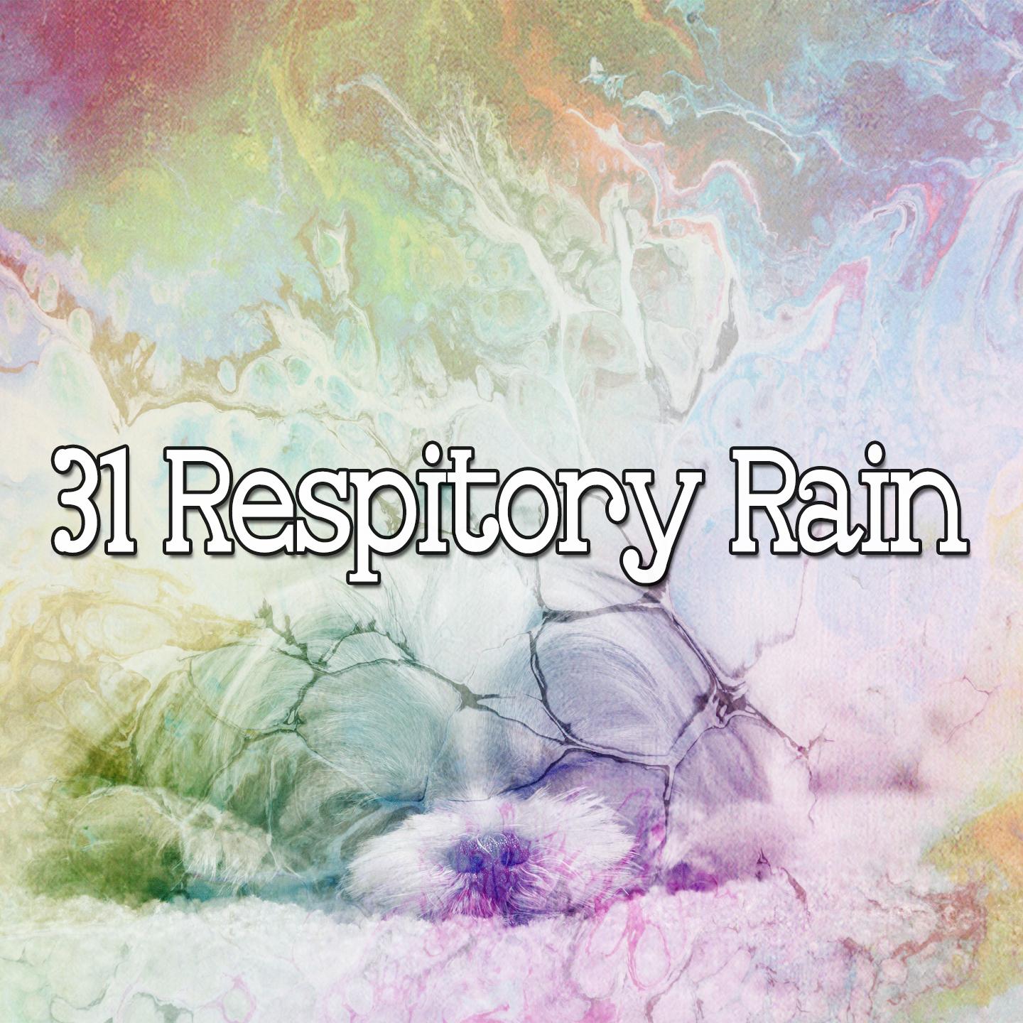 31 Respitory Rain