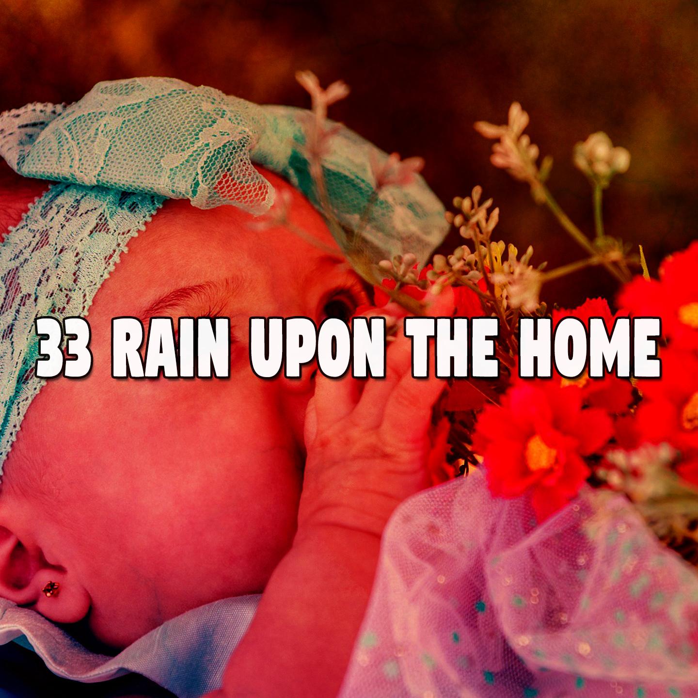 33 Rain Upon the Home