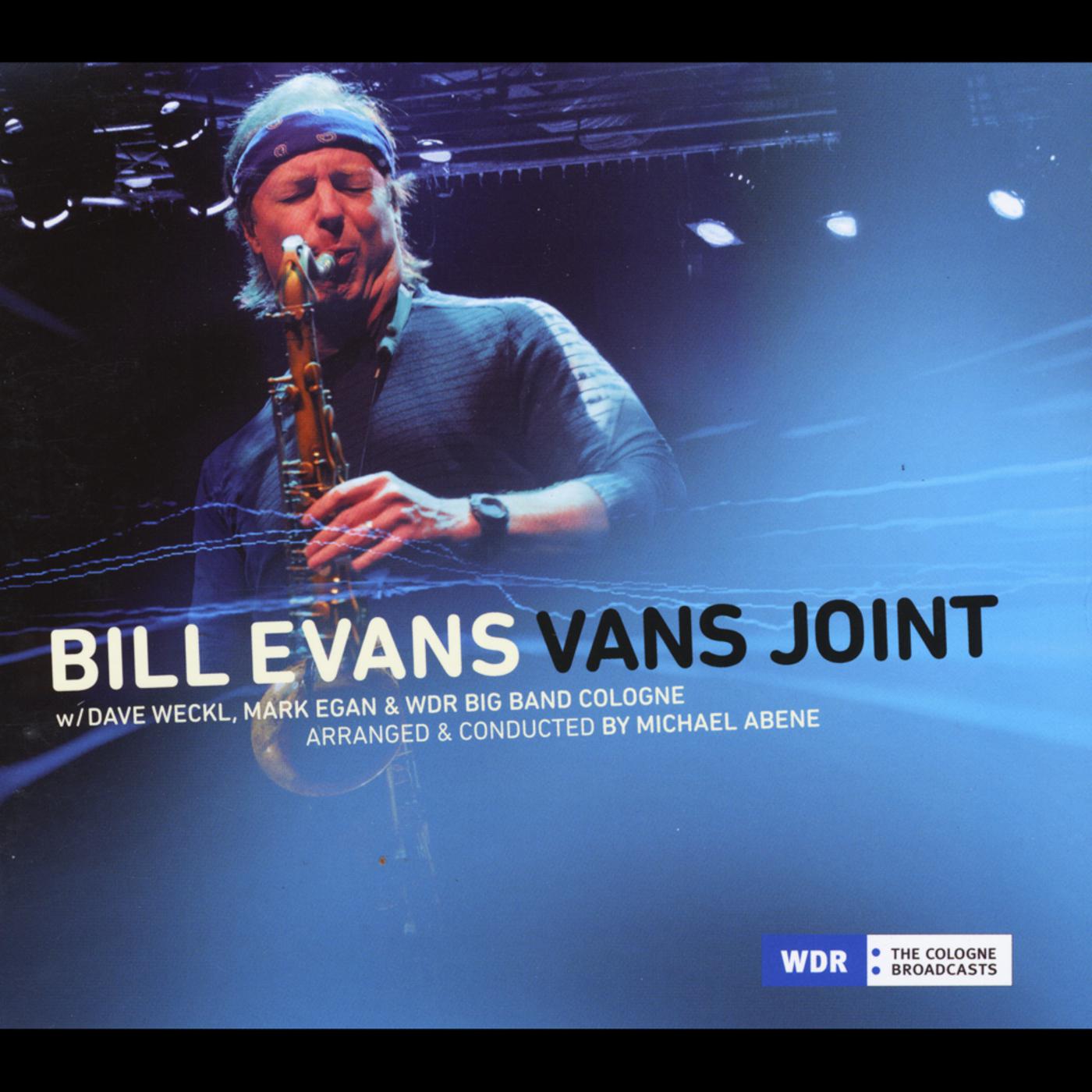 Bill Evans Vans Joint (feat. Dave Weckl, Mark Egan, Michael Abene & WDR Big Band Cologne)