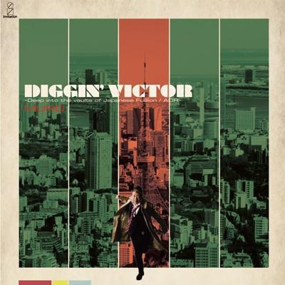DIGGIN' VICTOR Deep into the vaults of Japanese Fusion  AOR