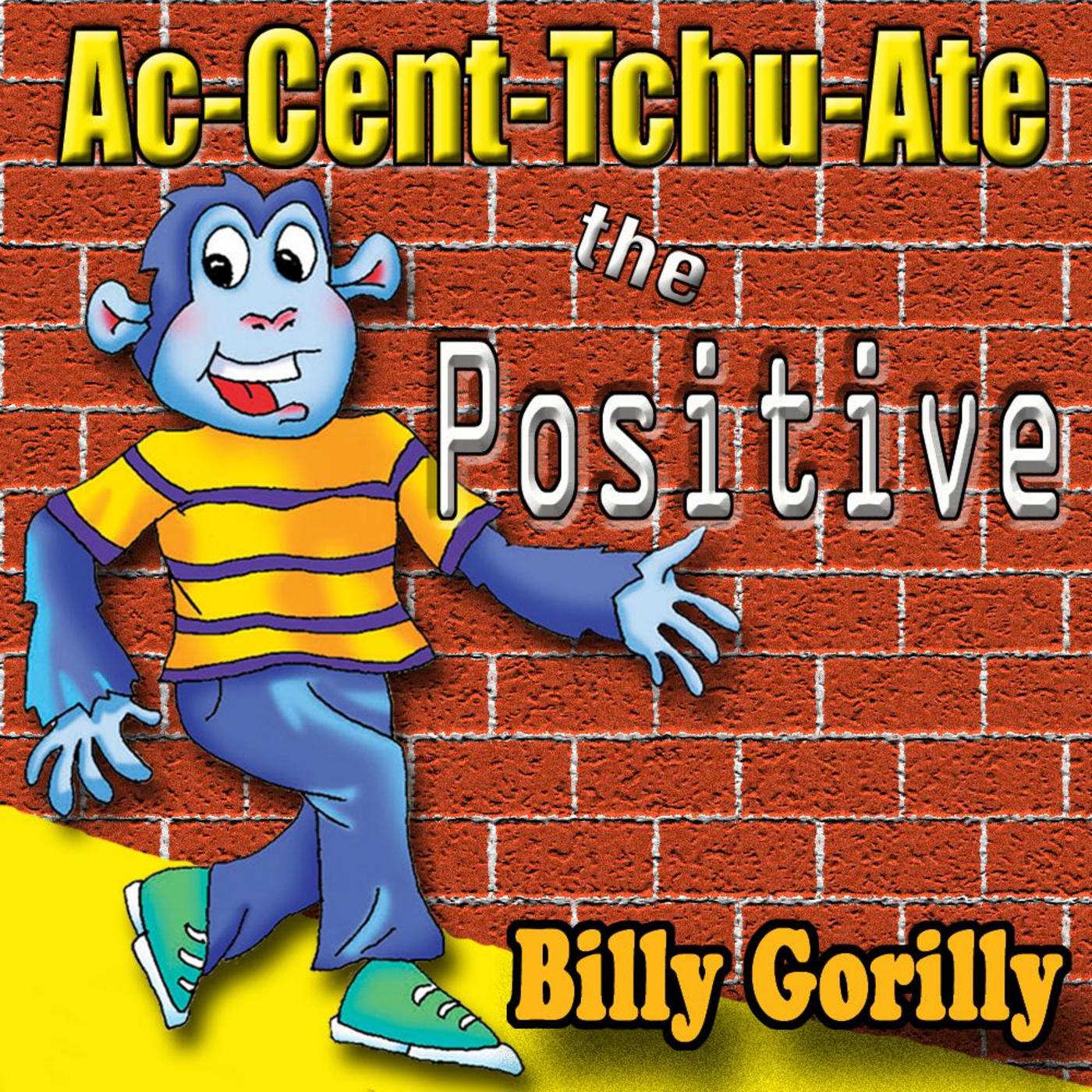 Ac-Cent-Tchu-Ate The Positive
