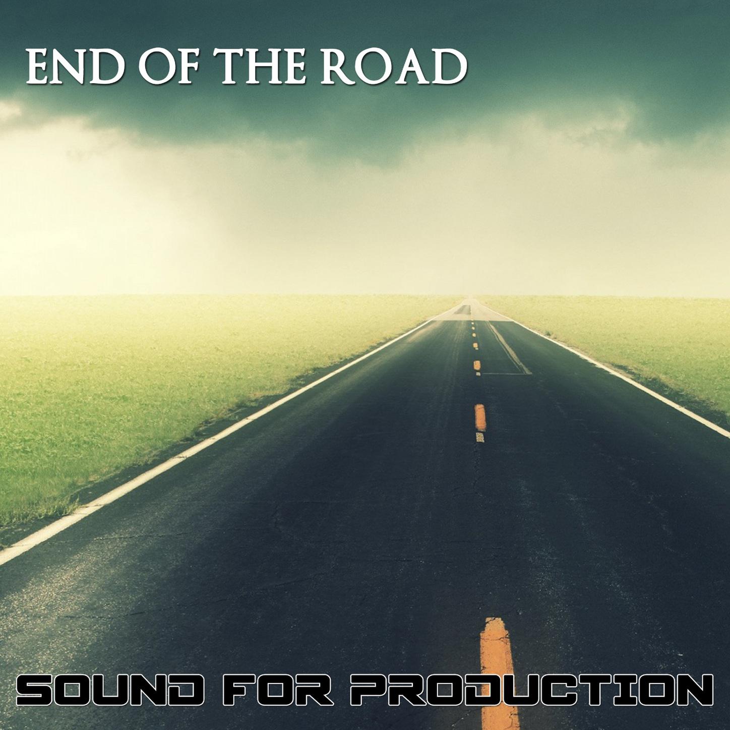 Sound For Production End Of The Road
