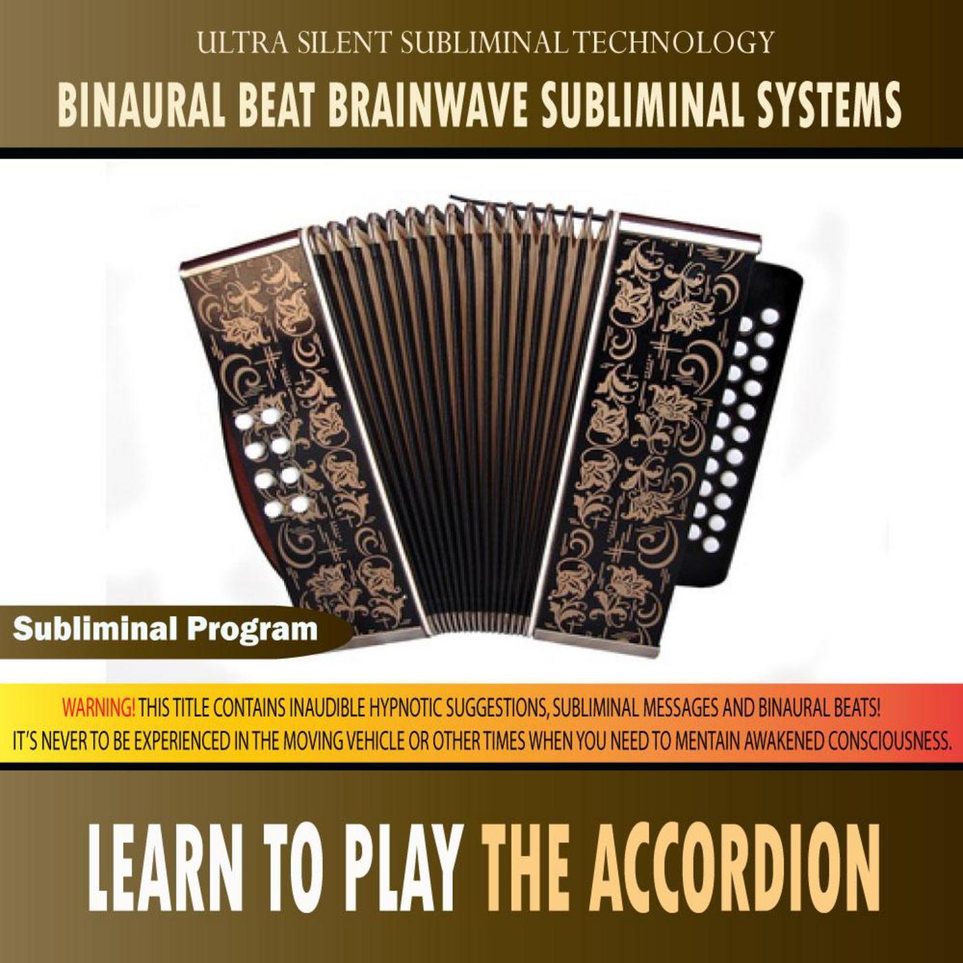 Learn to Play the Accordion - Binaural Beat Brainwave Subliminal Systems