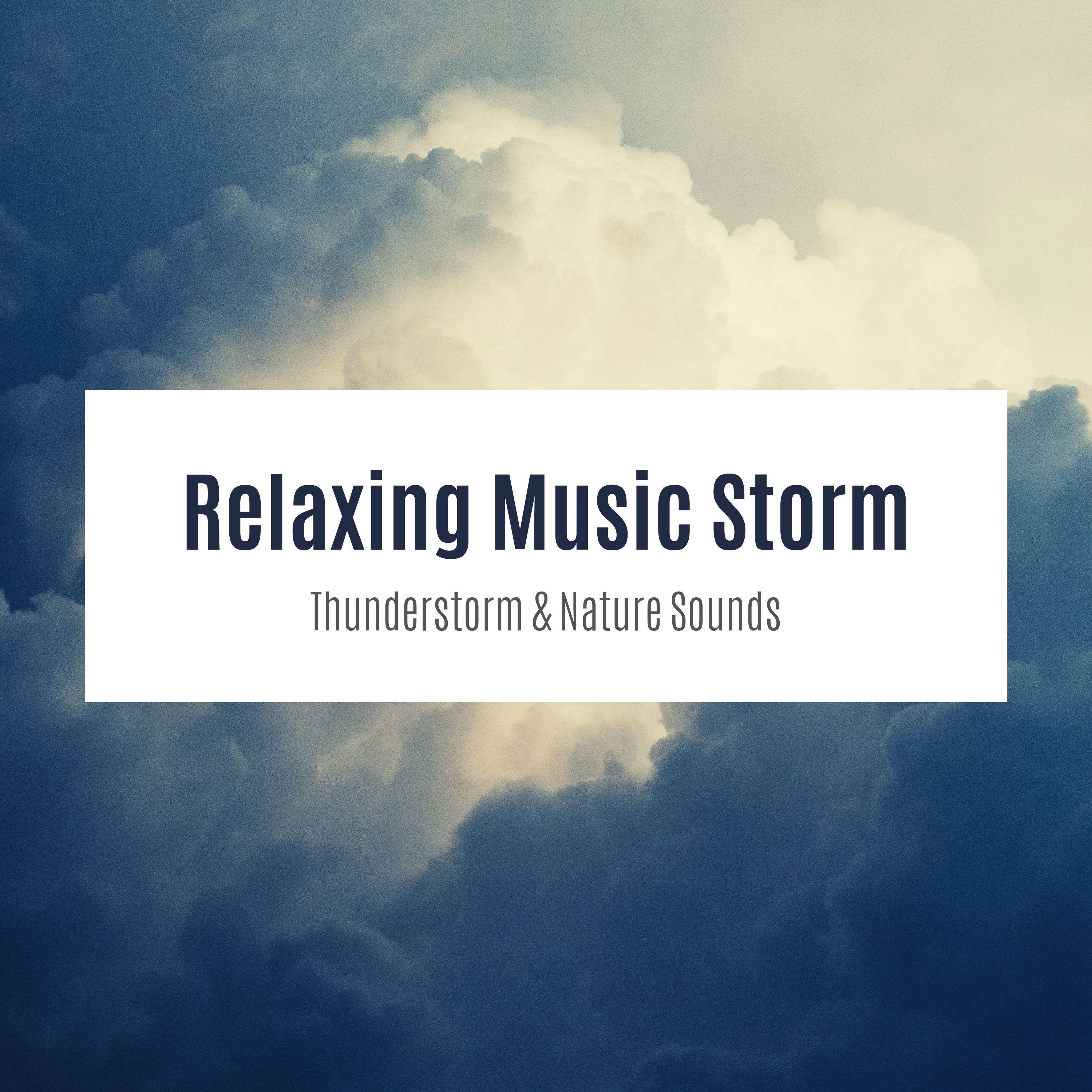 Relaxing Music Storm: Thunderstorm & Nature Sounds