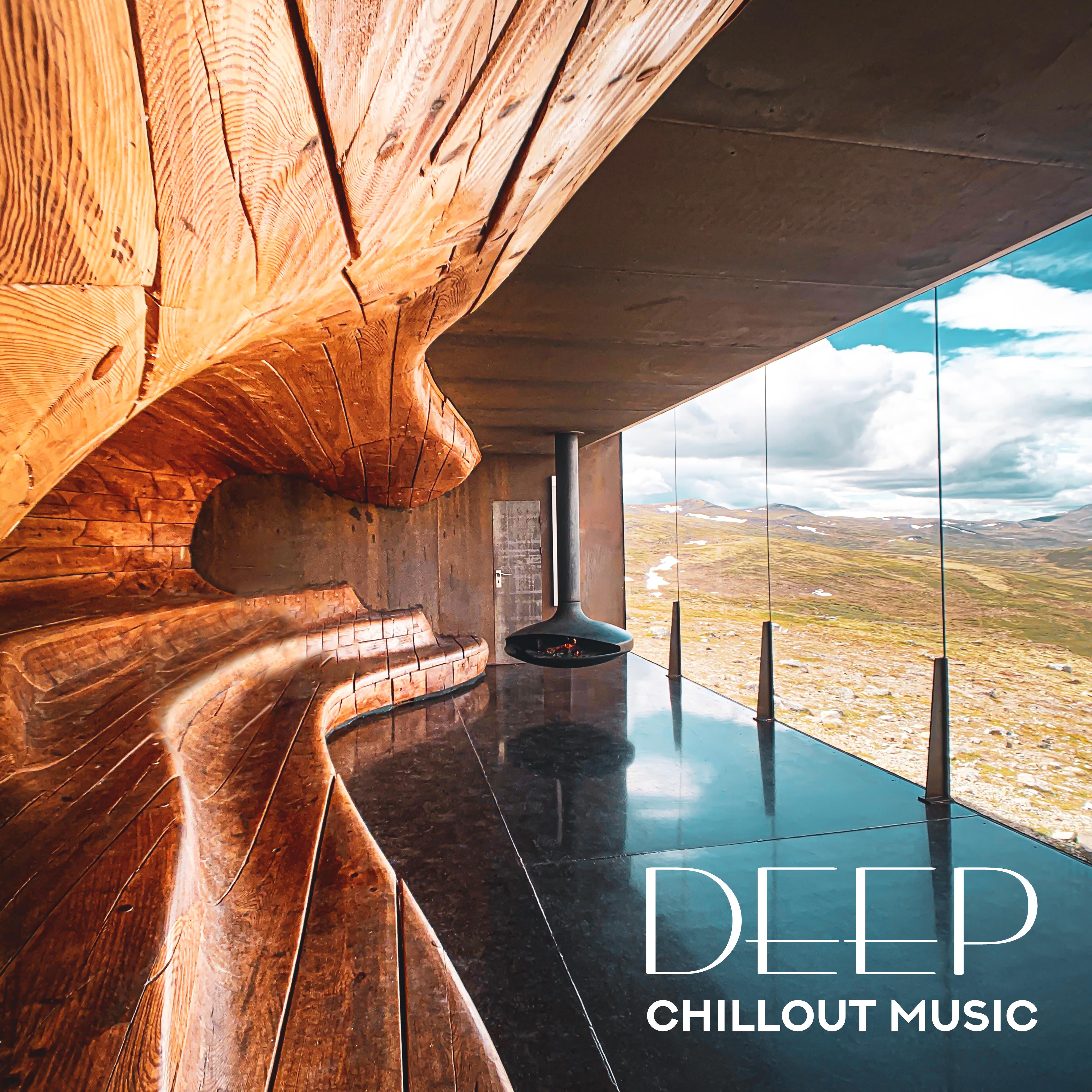 Deep Chillout Music - Relaxing Sounds, Chill Music, Deep Rest, Pure Leisure, Stress Relieving Music