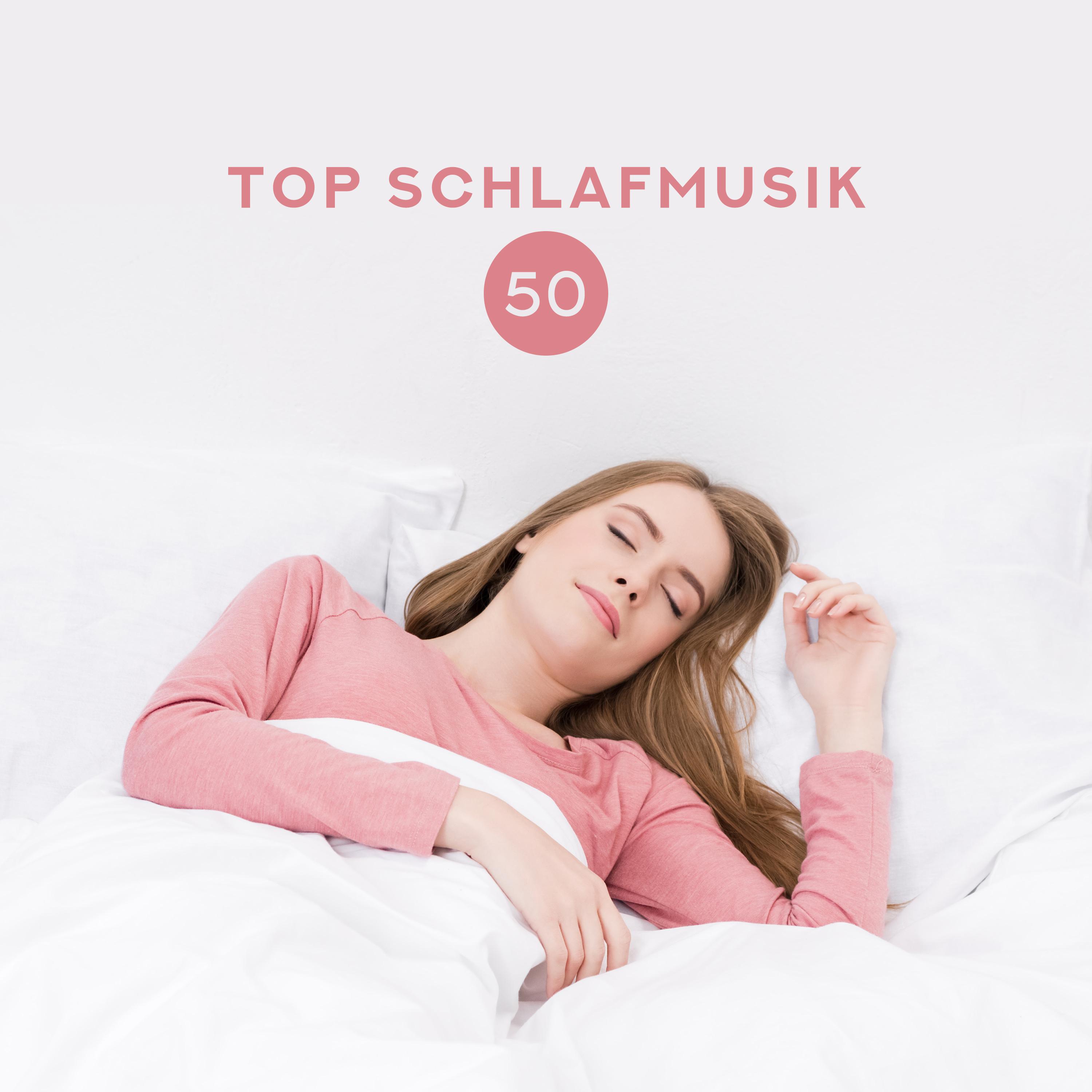 Top Schlafmusik 50 Entspannende Lieder und Naturger usche fü r gesunden Schlaf, Innere Ruhe und ruhiges Tr umen