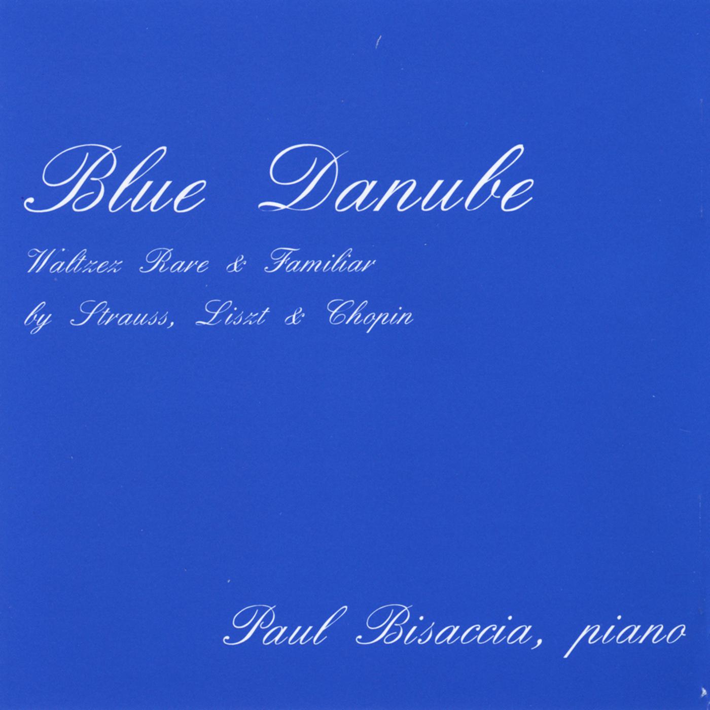 Blue Danube - Waltzes Rare and Familiar by Strauss, Liszt and Chopin