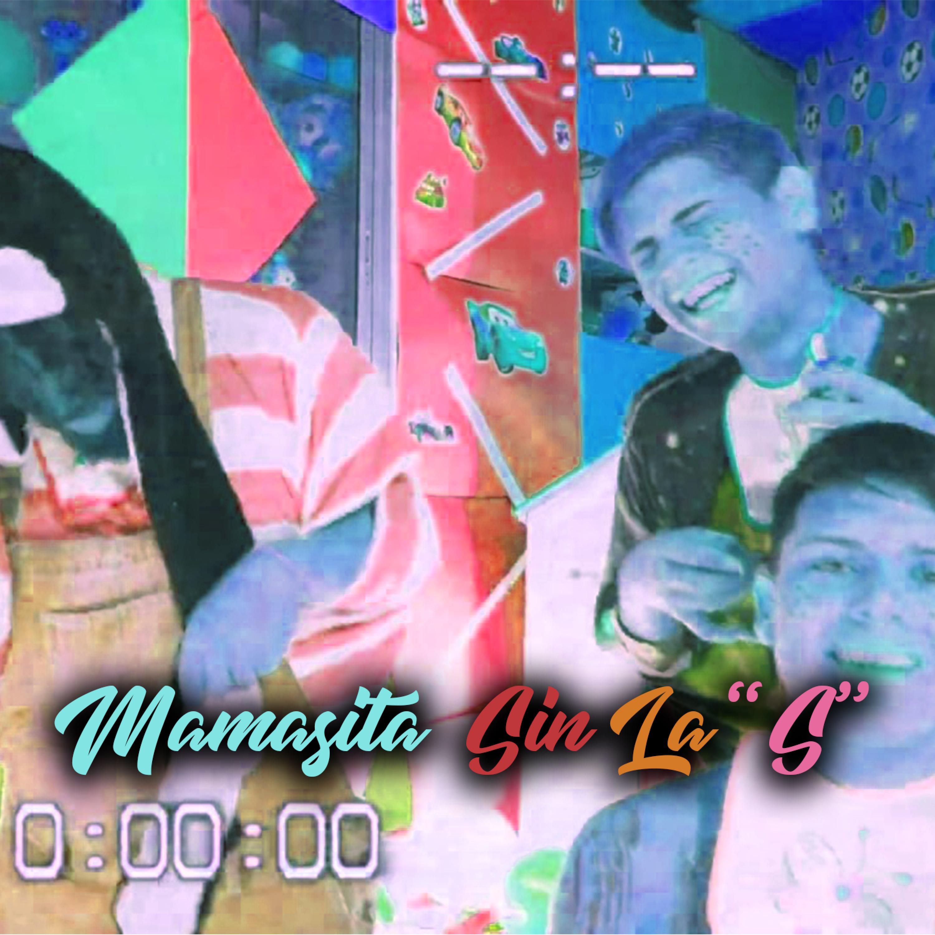 Mamasita Sin La " S"