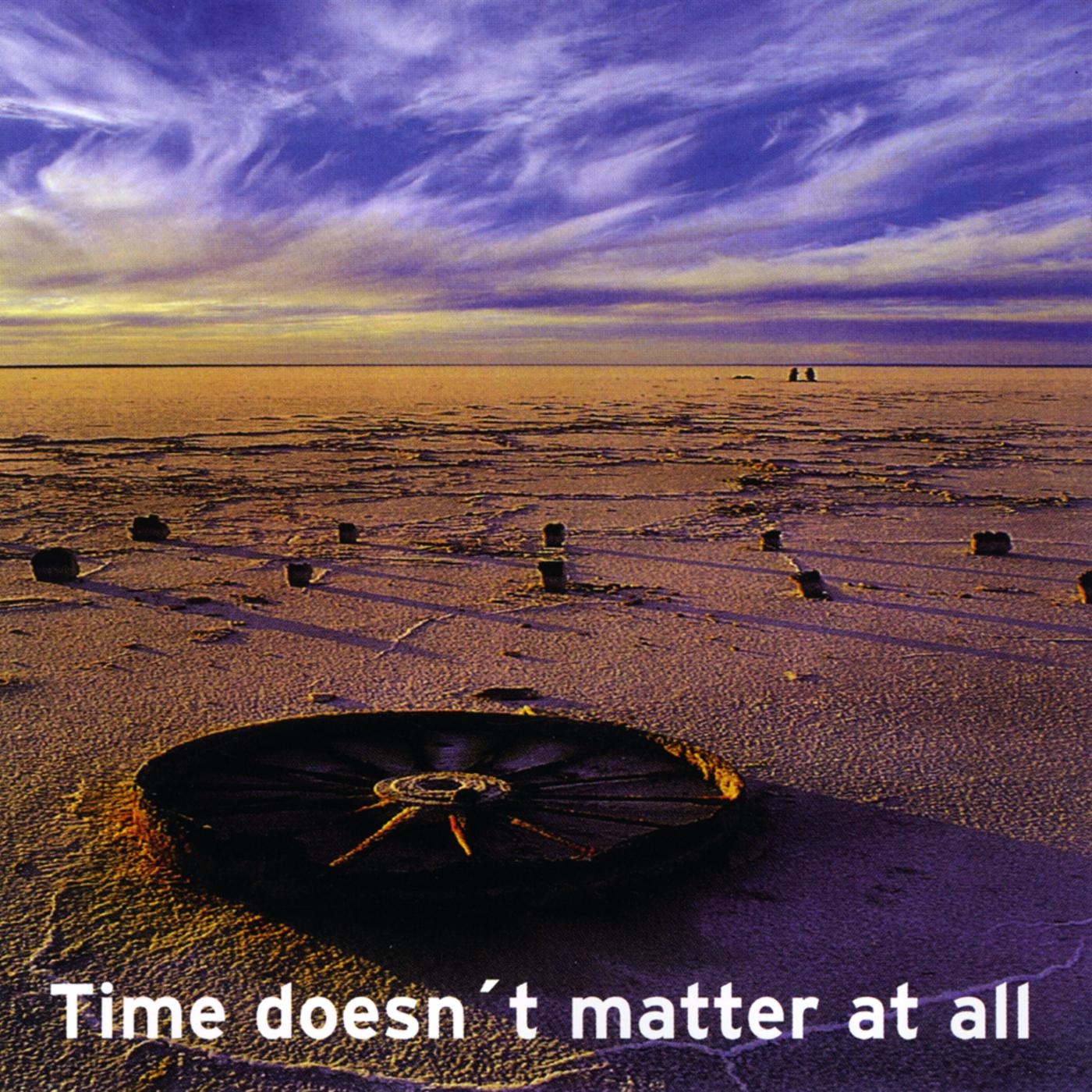 Time Doesn t Matter At All