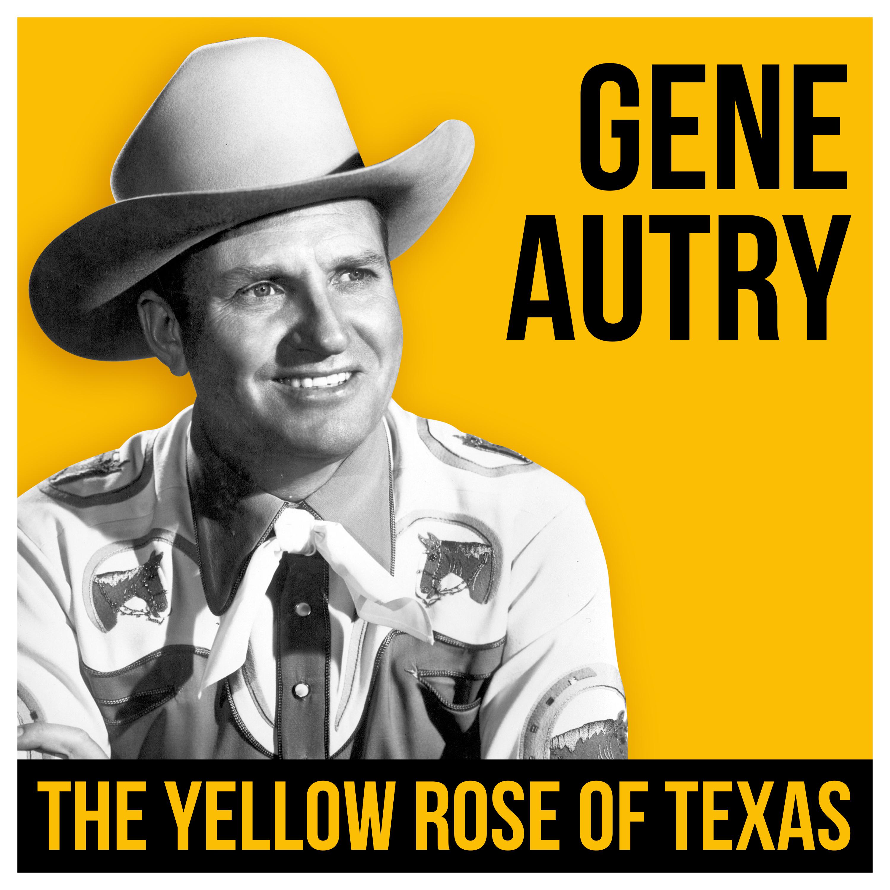 Gene Autry - The Yellow Rose Of Texas