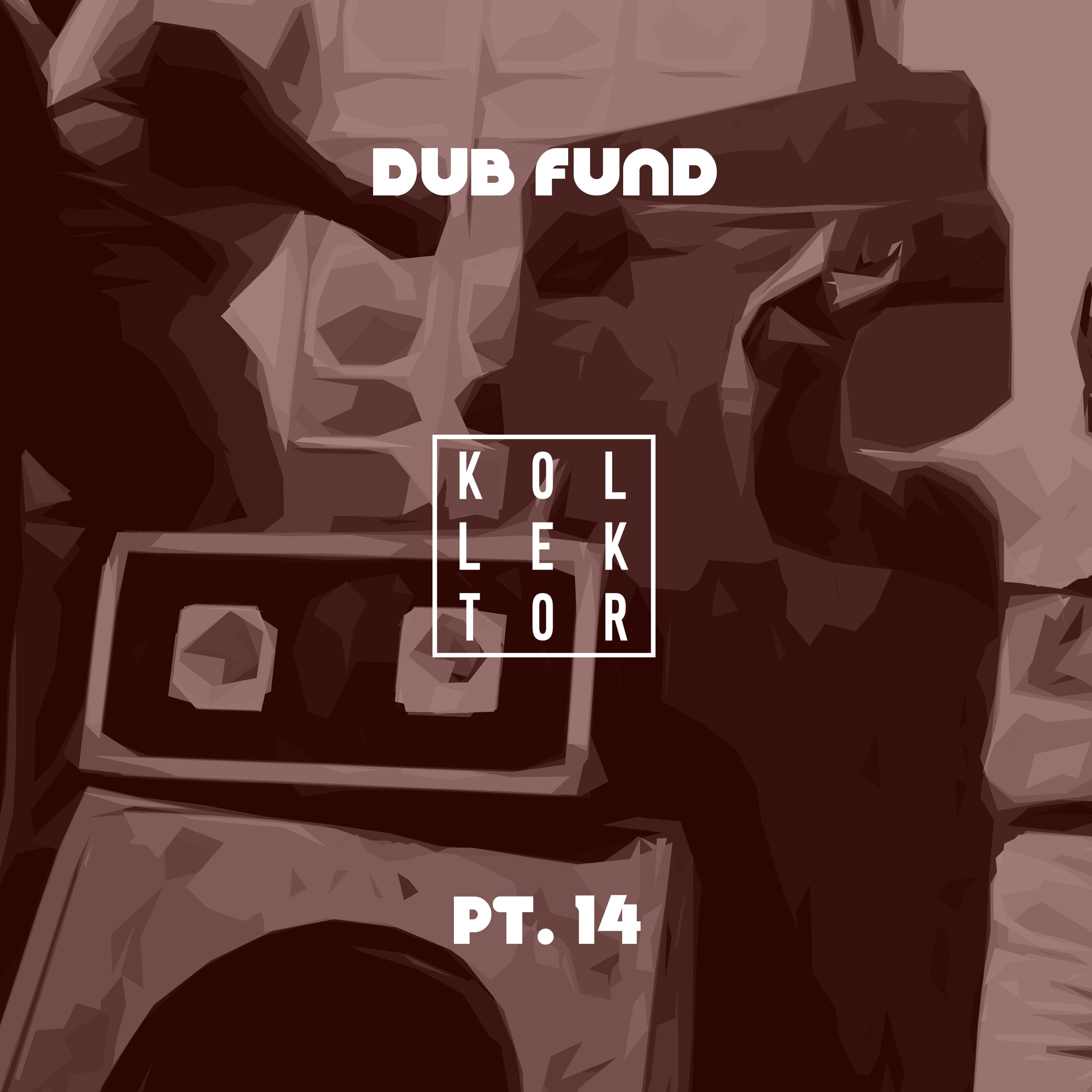 Dub Fund, Pt. 14