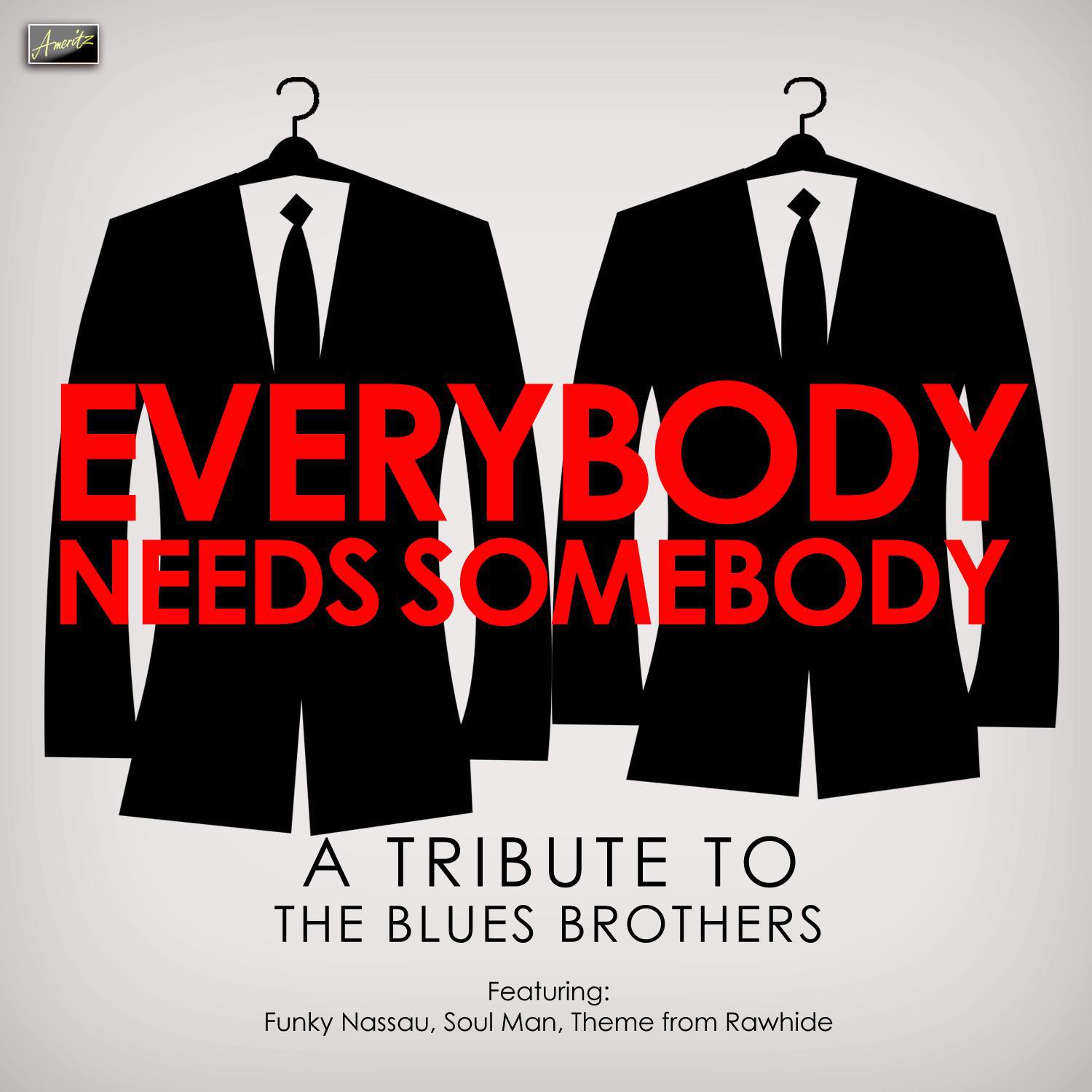 Everybody Needs Somebody - A Tribute to The Blues Brothers