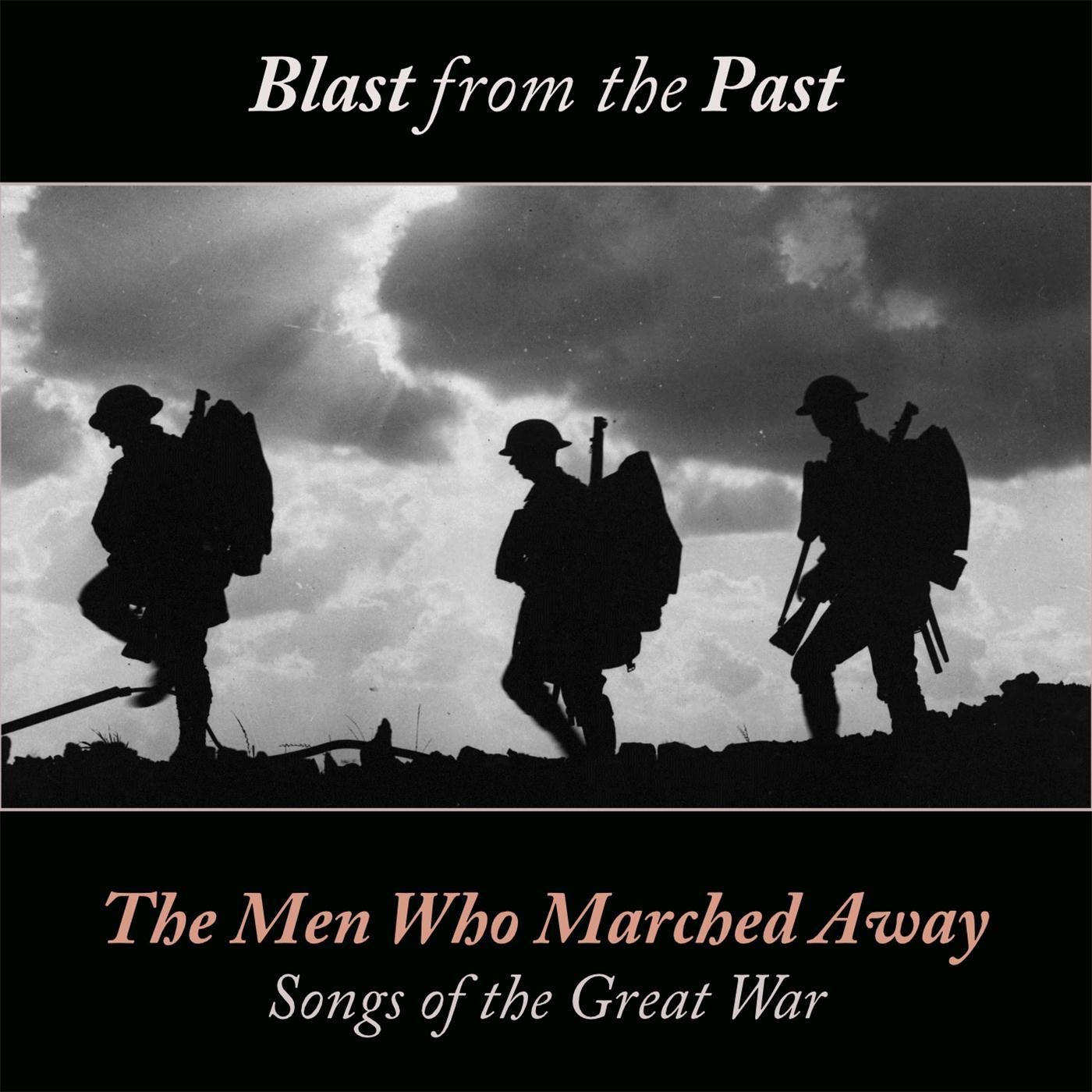 The Men Who Marched Away (Songs of the Great War)
