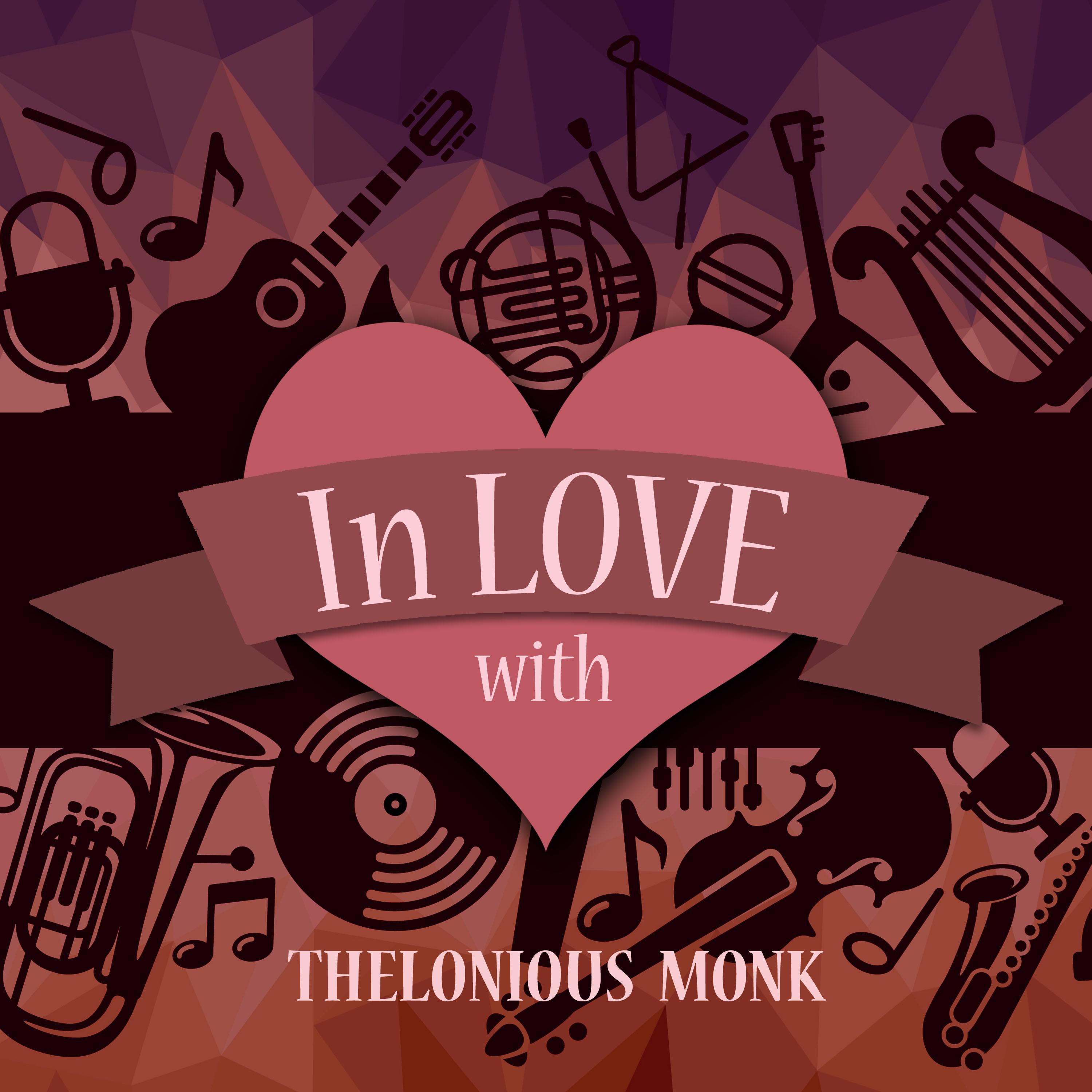 In Love with Thelonious Monk