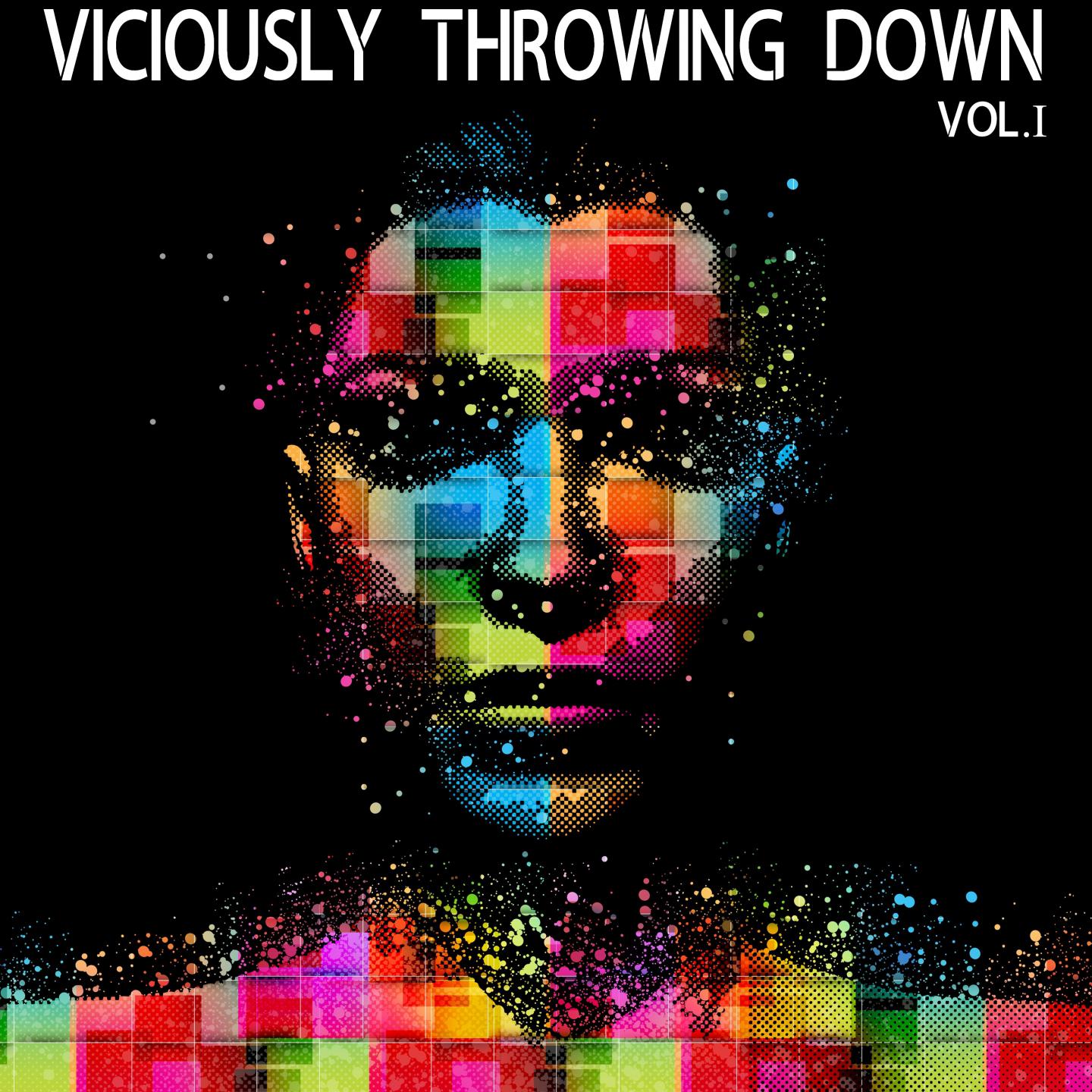 Viciously Throwing Down, Vol. 1