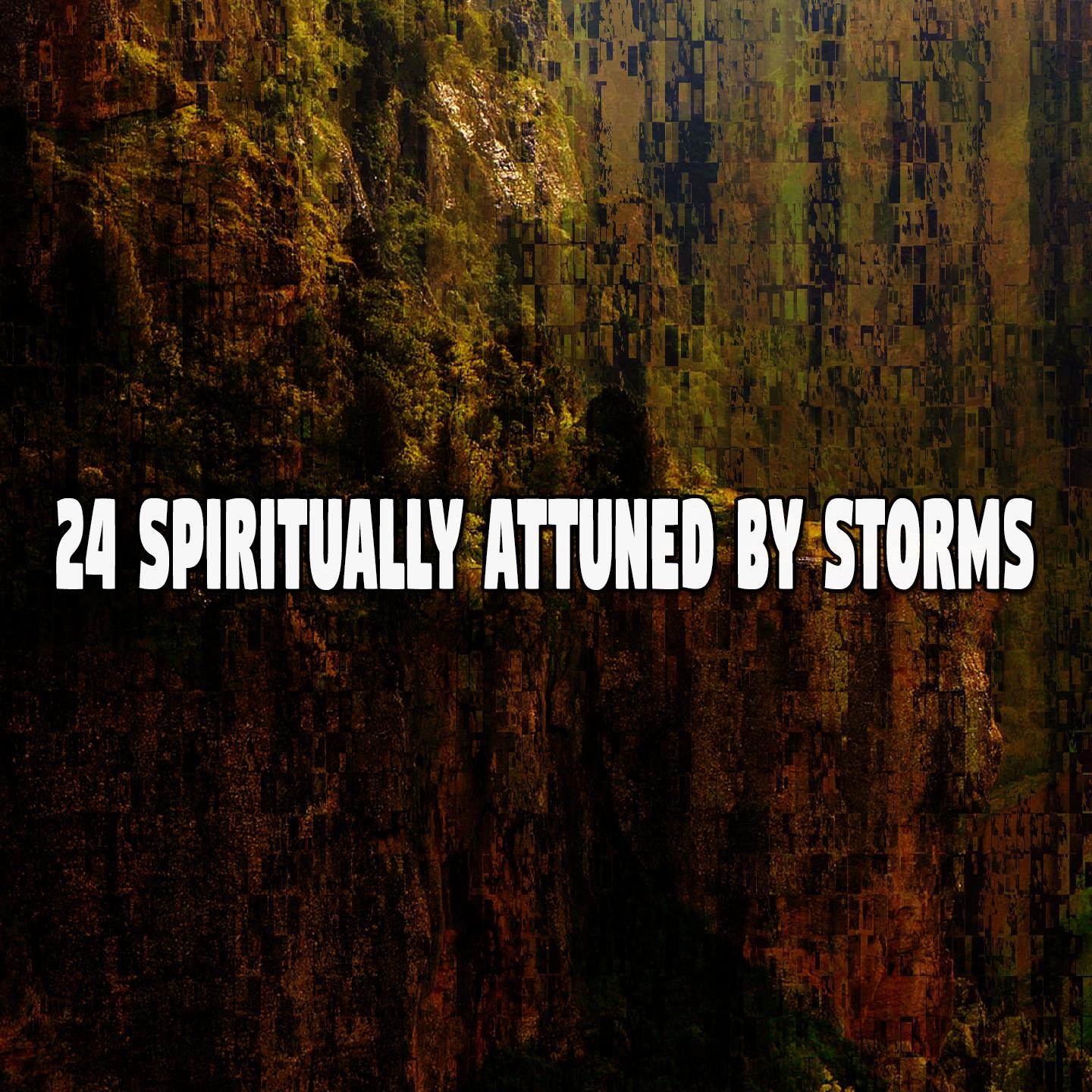 24 Spiritually Attuned by Storms