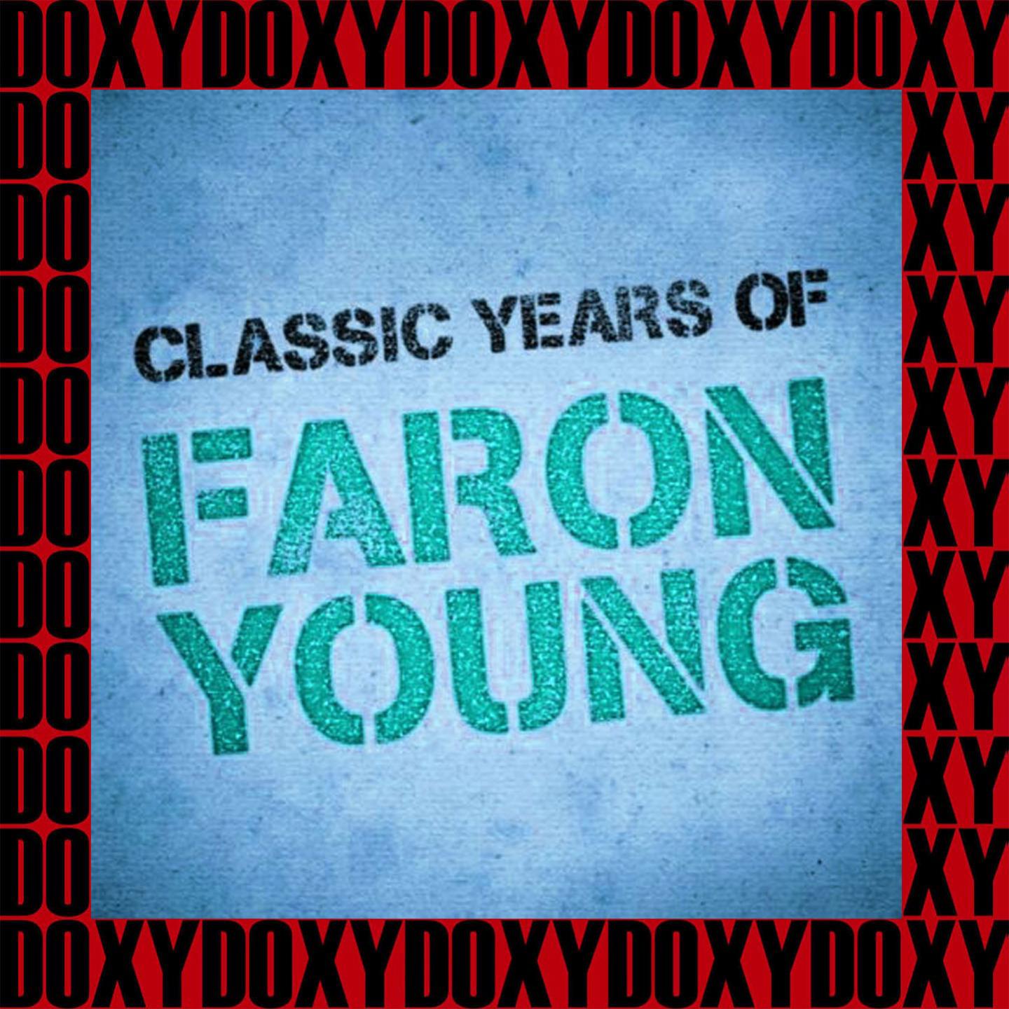 Classic Years Of Faron Young (Remastered Version) (Doxy Collection)