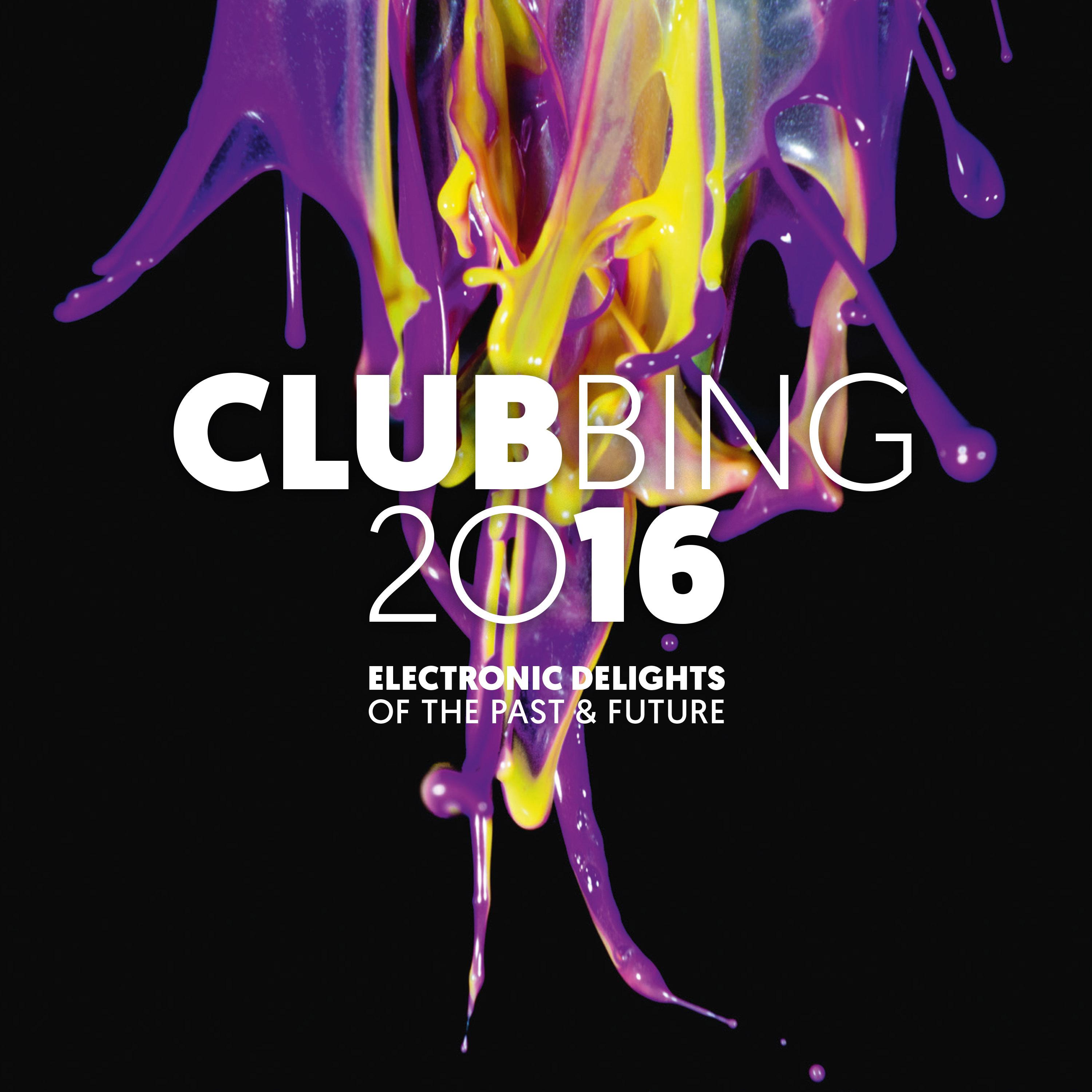 Clubbing 2016 (Electronic Delights of the Past & Future)