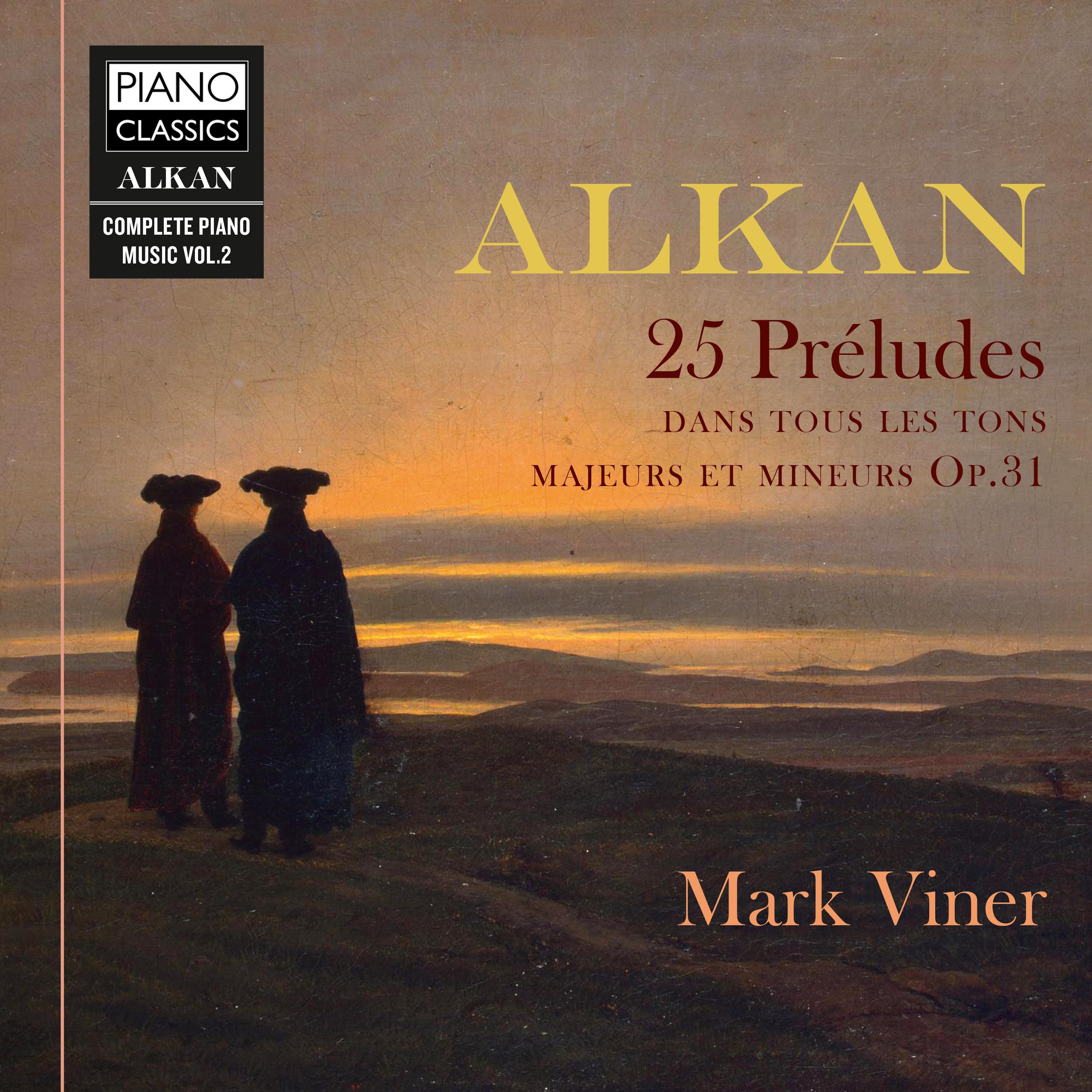 Alkan: 25 Pre ludes dans les tons majeurs et mineurs, Op. 31