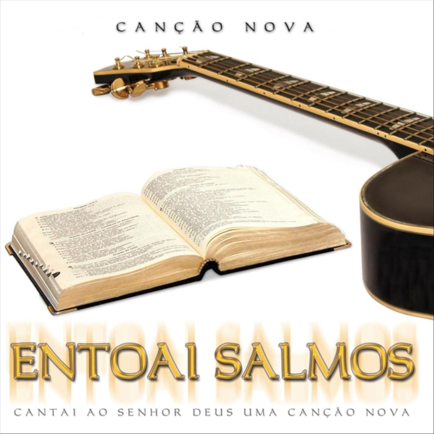 Entoai Salmos, Cantai ao Senhor Deus uma Can o Nova
