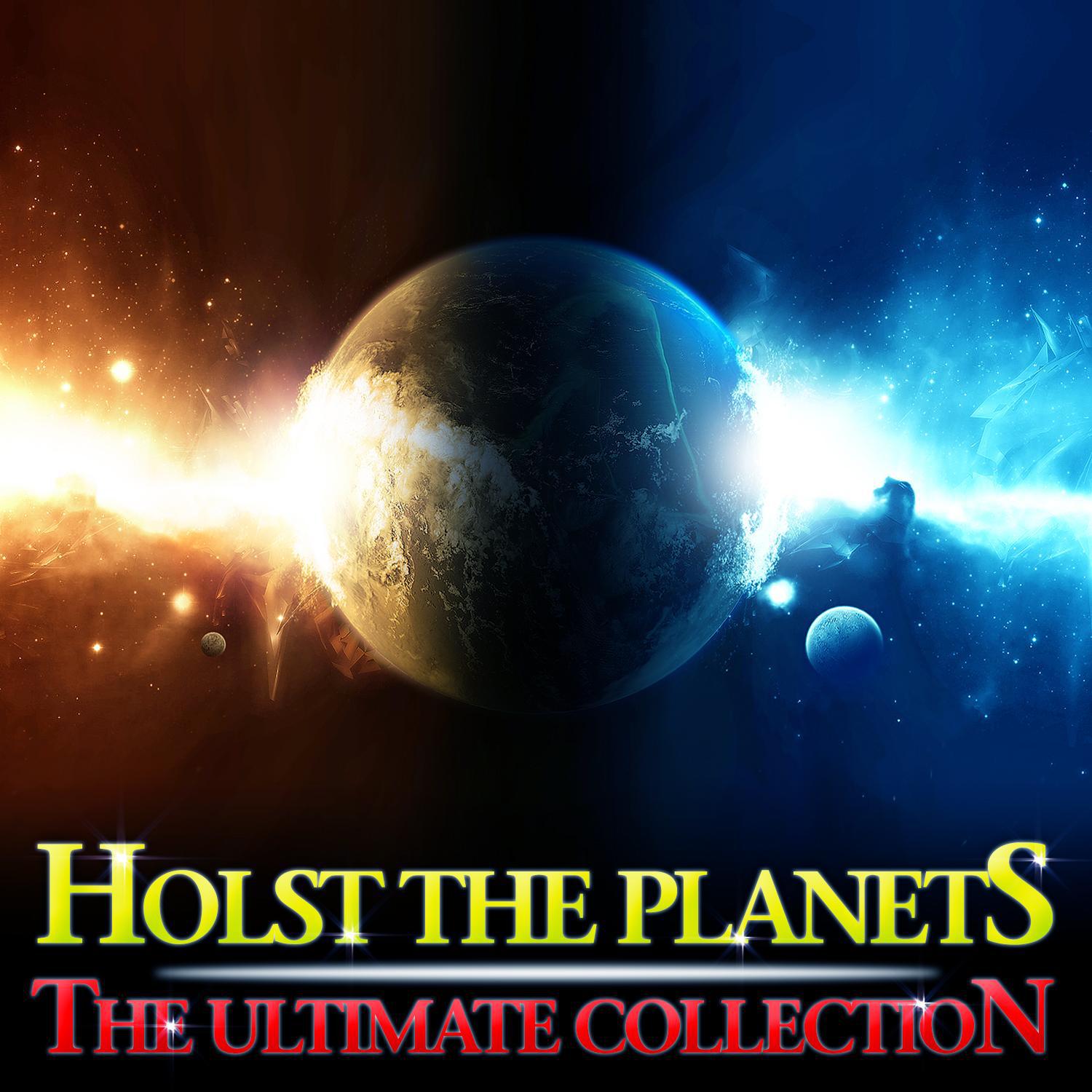 Holst The Planets - The Ultimate Collection